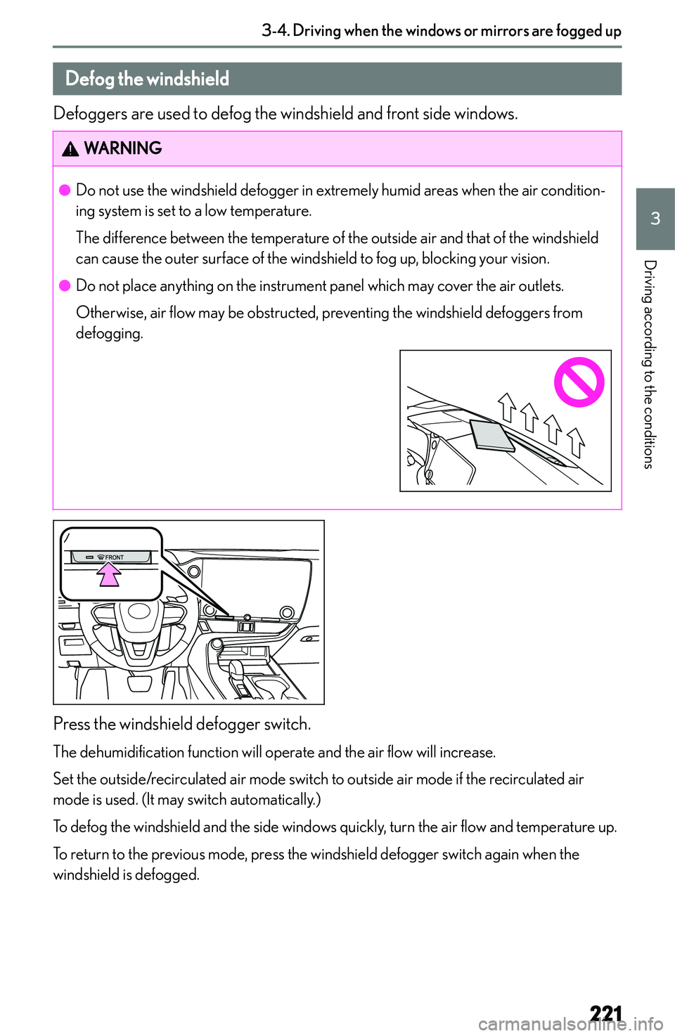 LEXUS NX250 350 2023  Owners Manual �D�r�i�v�i�n�g��w�h�e�n��t�h�e��w�i�n�d�o�w�s��o�r��m�i�r�r�o�r�s��a�r�e��f�o�g�g�e�d��u�p
�D�e�f�o�g��t�h�e��w�i�n�d�s�h�i�e�l�d
�D�e�f�o�g�g�e�r�s� �a�r�e� �u�s�e�d� �t�o� �d�e�f�o�g� �t�h