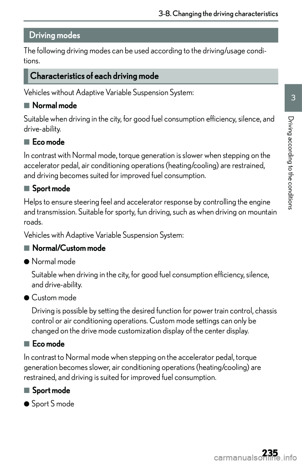 LEXUS NX250 350 2023  Owners Manual �C�h�a�n�g�i�n�g��t�h�e��d�r�i�v�i�n�g��c�h�a�r�a�c�t�e�r�i�s�t�i�c�s
�D�r�i�v�i�n�g��m�o�d�e�s
�T�h�e� �f�o�l�l�o�w�i�n�g� �d�r�i�v�i�n�g� �m�o�d�e�s� �c�a�n� �b�e� �u�s�e�d� �a�c�c�o�r�d�i�n�g� 