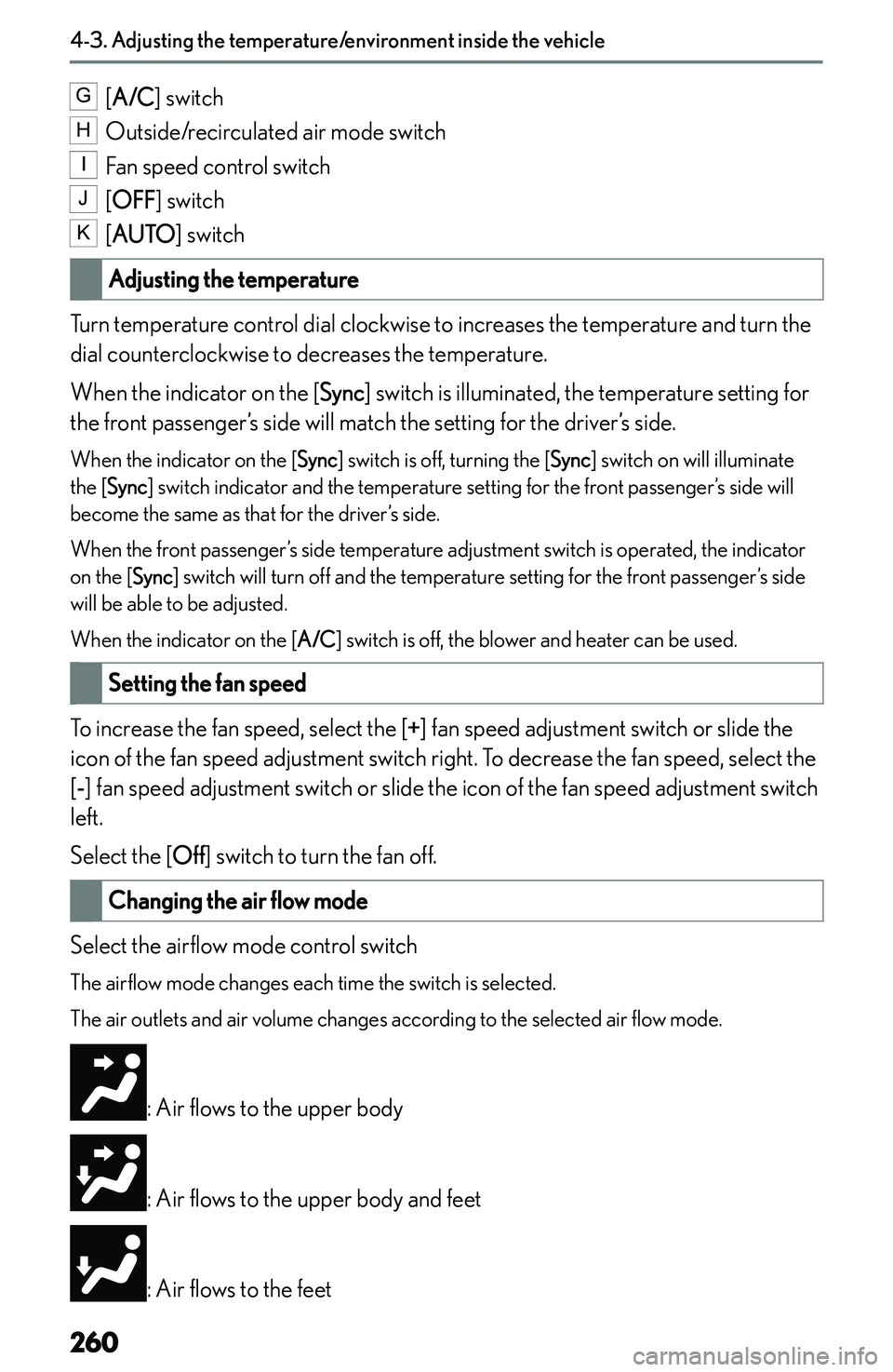LEXUS NX250 350 2023  Owners Manual �G�[�A�/�C �@� �s�w�i�t�c�h�H
�O�u�t�s�i�d�e�/�r�e�c�i�r�c�u�l�a�t�e�d� �a�i�r� �m�o�d�e� �s�w�i�t�c�h
�I
�F�a�n� �s�p�e�e�d� �c�o�n�t�r�o�l� �s�w�i�t�c�h
�J
�[�O�F�F �@� �s�w�i�t�c�h
�K
�[�A�U�T�O �@