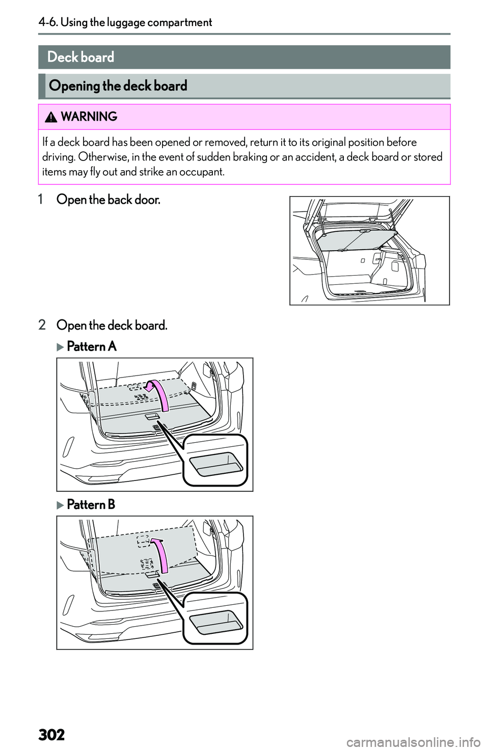 LEXUS NX250 350 2023  Owners Manual �D�e�c�k��b�o�a�r�d
�O�p�e�n�i�n�g��t�h�e��d�e�c�k��b�o�a�r�d
�W�A�R�N�I�N�G�I�f� �a� �d�e�c�k� �b�o�a�r�d� �h�a�s� �b�e�e�n� �o�p�e�n�e�d� �o�r� �r�e�m�o�v�e�d�,� �r�e�t�u�r�n� �i�t� �t�o� �i�t�s