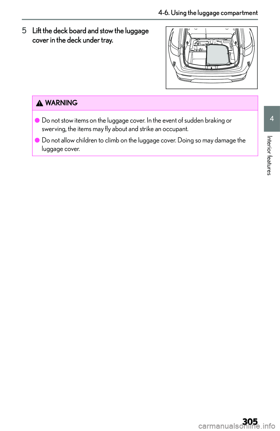 LEXUS NX250 350 2023  Owners Manual �5�L�i�f�t� �t�h�e� �d�e�c�k� �b�o�a�r�d� �a�n�d� �s�t�o�w� �t�h�e� �l�u�g�g�a�g�e
�c�o�v�e�r� �i�n� �t�h�e� �d�e�c�k� �u�n�d�e�r� �t�r�a�y�.�W�A�R�N�I�N�G�