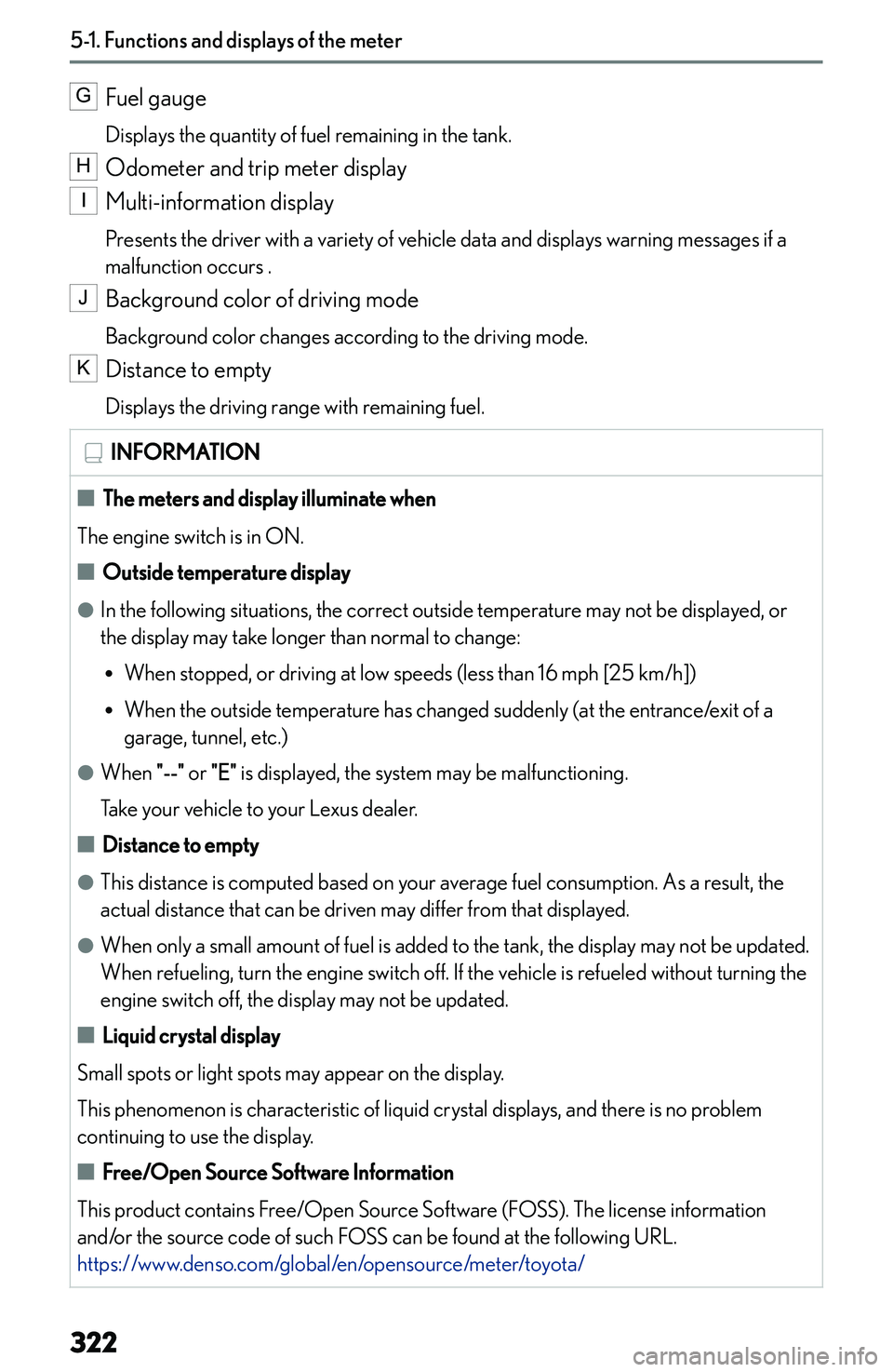 LEXUS NX250 350 2023  Owners Manual �G�F�u�e�l� �g�a�u�g�e�D�i�s�p�l�a�y�s� �t�h�e� �q�u�a�n�t�i�t�y� �o�f� �f�u�e�l� �r�e�m�a�i�n�i�n�g� �i�n� �t�h�e� �t�a�n�k�.�H
�O�d�o�m�e�t�e�r� �a�n�d� �t�r�i�p� �m�e�t�e�r� �d�i�s�p�l�a�y
�I
�M�u�