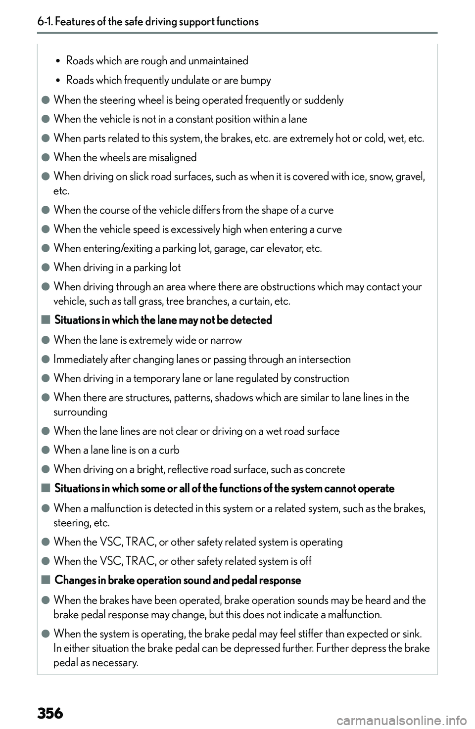 LEXUS NX250 350 2023  Owners Manual �R�R�o�a�d�s� �w�h�i�c�h� �a�r�e� �r�o�u�g�h� �a�n�d� �u�n�m�a�i�n�t�a�i�n�e�d
�R �R�o�a�d�s� �w�h�i�c�h� �f�r�e�q�u�e�n�t�l�y� �u�n�d�u�l�a�t�e� �o�r� �a�r�e� �b�u�m�p�y
�