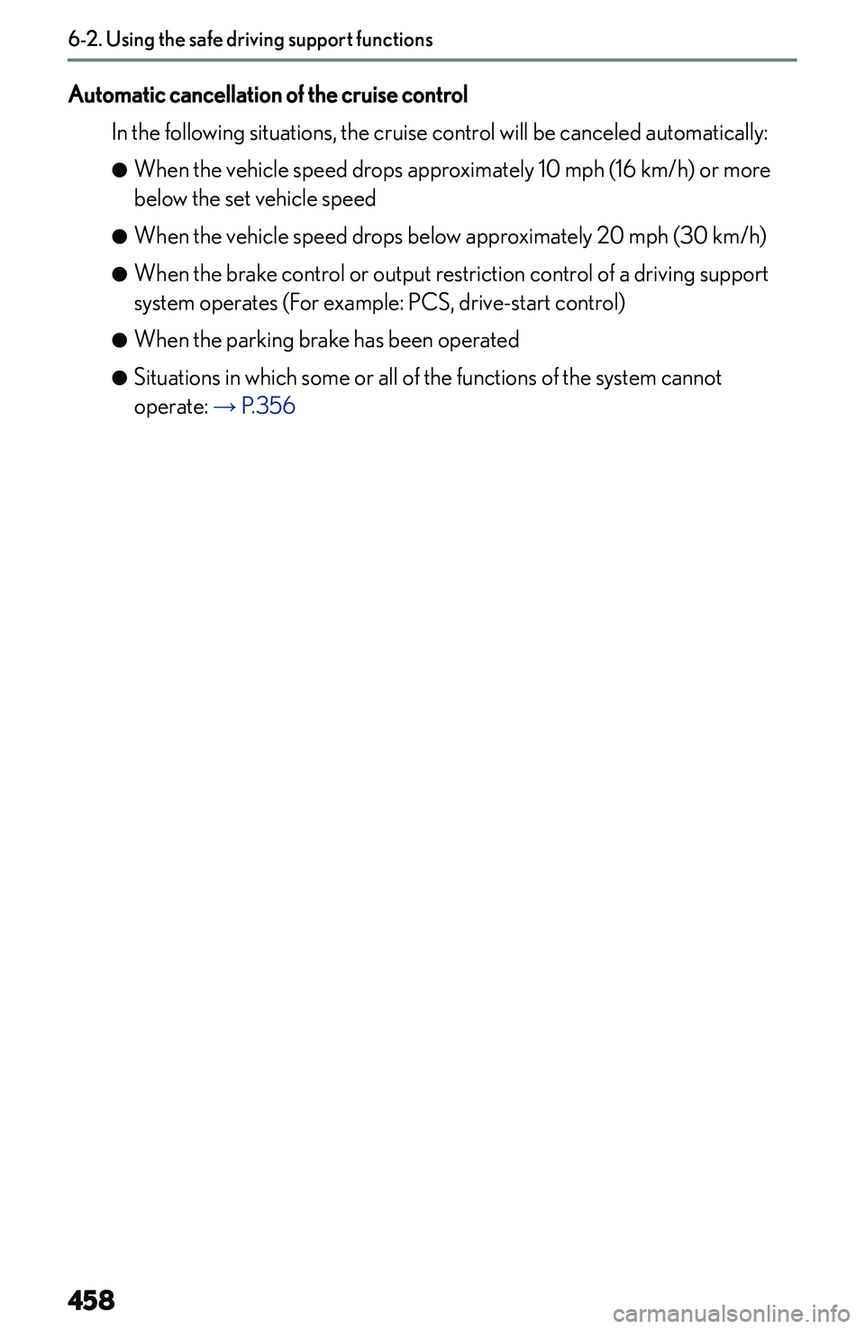LEXUS NX250 350 2023  Owners Manual �A�u�t�o�m�a�t�i�c��c�a�n�c�e�l�l�a�t�i�o�n��o�f��t�h�e��c�r�u�i�s�e��c�o�n�t�r�o�l�I�n� �t�h�e� �f�o�l�l�o�w�i�n�g� �s�i�t�u�a�t�i�o�n�s�,� �t�h�e� �c�r�u�i�s�e� �c�o�n�t�r�o�l� �w�i�l�l� �b�e� 