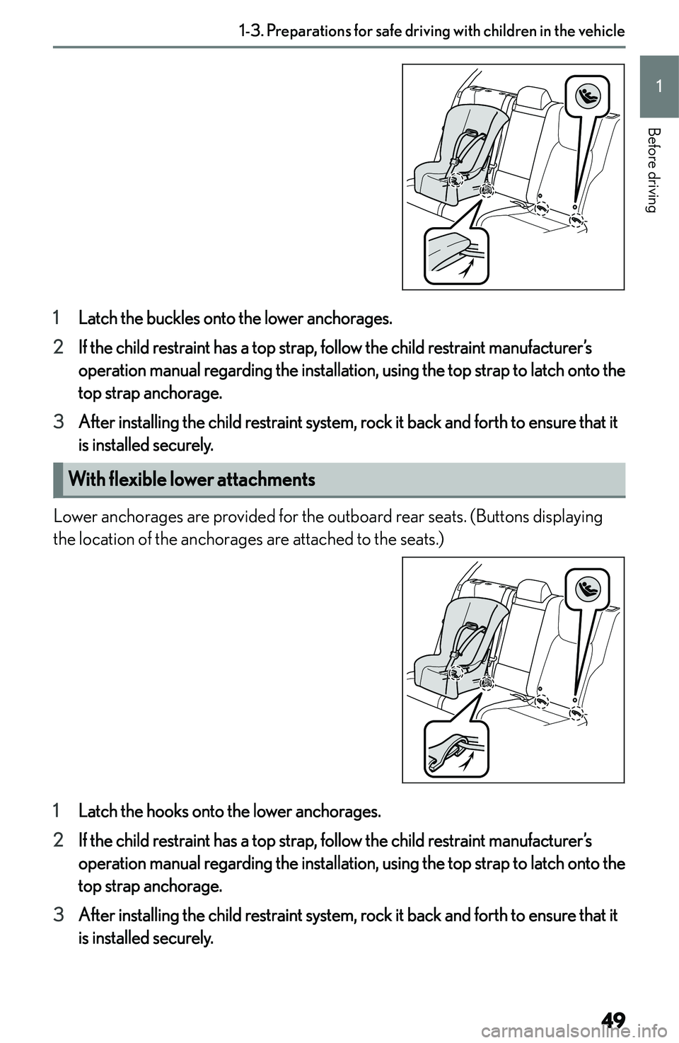 LEXUS NX250 350 2023  Owners Manual �1�L�a�t�c�h� �t�h�e� �b�u�c�k�l�e�s� �o�n�t�o� �t�h�e� �l�o�w�e�r� �a�n�c�h�o�r�a�g�e�s�.
�2 �I�f� �t�h�e� �c�h�i�l�d� �r�e�s�t�r�a�i�n�t� �h�a�s� �a� �t�o�p� �s�t�r�a�p�,� �f�o�l�l�o�w� �t�h�e� �c�h