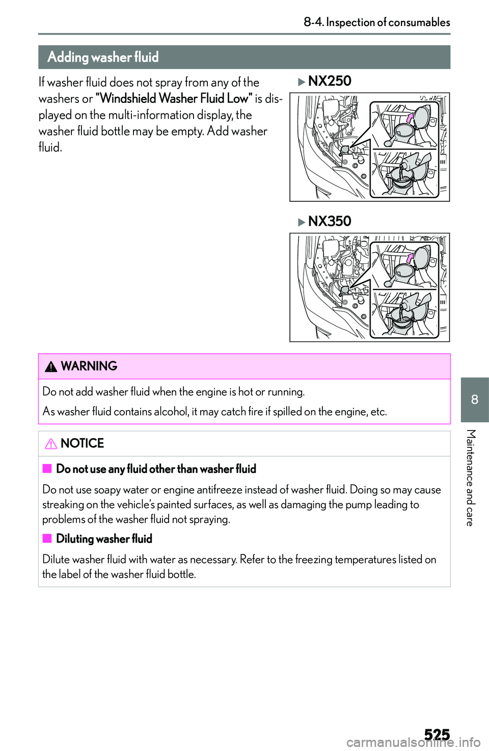 LEXUS NX250 350 2023  Owners Manual �A�d�d�i�n�g��w�a�s�h�e�r��f�l�u�i�d
�I�f� �w�a�s�h�e�r� �f�l�u�i�d� �d�o�e�s� �n�o�t� �s�p�r�a�y� �f�r�o�m� �a�n�y� �o�f� �t�h�e
�w�a�s�h�e�r�s� �o�r�  �"�W�i�n�d�s�h�i�e�l�d� �W�a�s�h�e�r� �F�