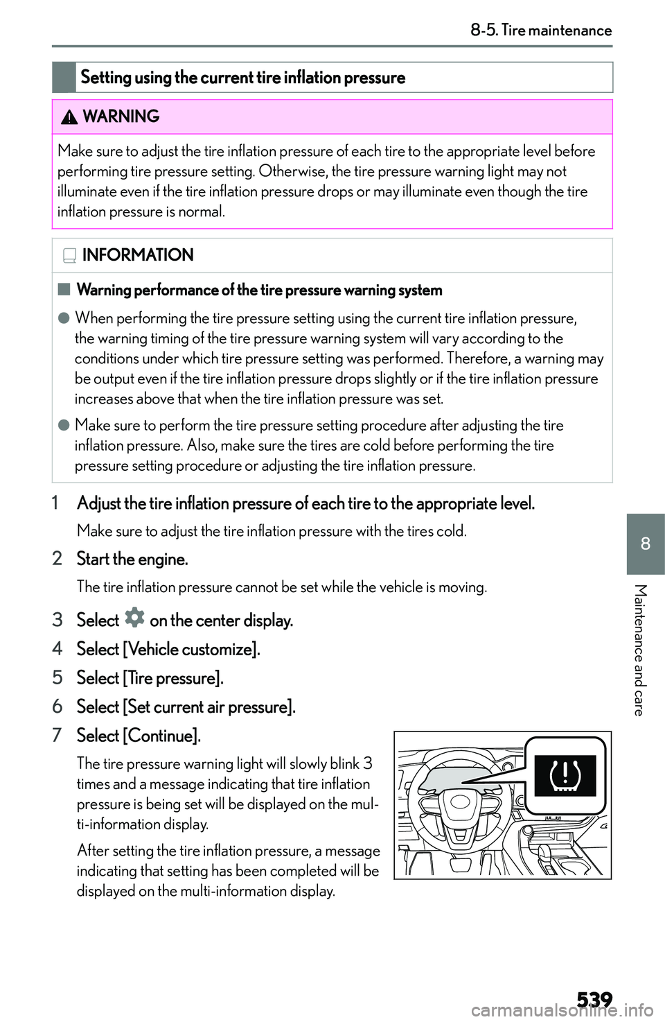 LEXUS NX250 350 2023  Owners Manual �S�e�t�t�i�n�g��u�s�i�n�g��t�h�e��c�u�r�r�e�n�t��t�i�r�e��i�n�f�l�a�t�i�o�n��p�r�e�s�s�u�r�e�W�A�R�N�I�N�G�M�a�k�e� �s�u�r�e� �t�o� �a�d�j�u�s�t� �t�h�e� �t�i�r�e� �i�n�f�l�a�t�i�o�n� �p�r�e�s�s