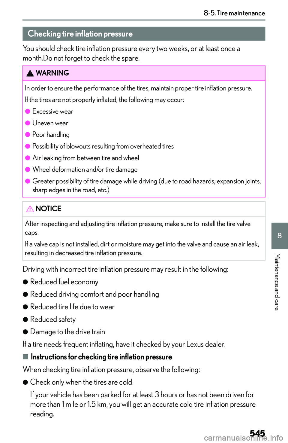 LEXUS NX250 350 2023  Owners Manual �C�h�e�c�k�i�n�g��t�i�r�e��i�n�f�l�a�t�i�o�n��p�r�e�s�s�u�r�e
�Y�o�u� �s�h�o�u�l�d� �c�h�e�c�k� �t�i�r�e� �i�n�f�l�a�t�i�o�n� �p�r�e�s�s�u�r�e� �e�v�e�r�y� �t�w�o� �w�e�e�k�s�,� �o�r� �a�t� �l�e�a�