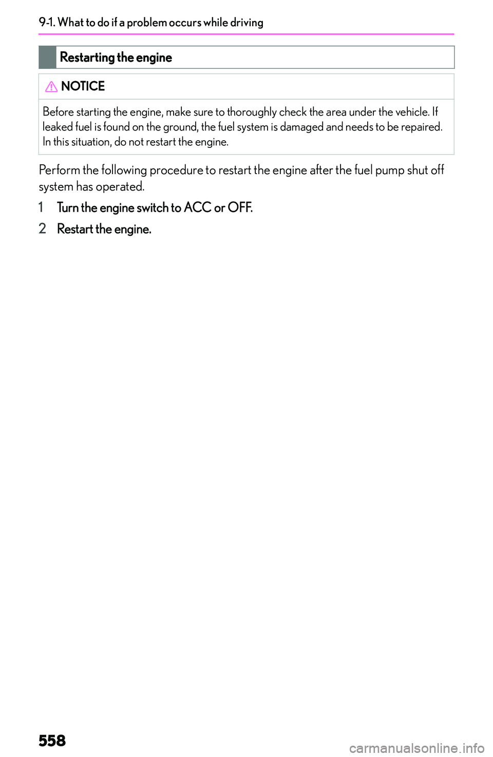 LEXUS NX250 350 2023  Owners Manual �R�e�s�t�a�r�t�i�n�g��t�h�e��e�n�g�i�n�e�N�O�T�I�C�E�B�e�f�o�r�e� �s�t�a�r�t�i�n�g� �t�h�e� �e�n�g�i�n�e�,� �m�a�k�e� �s�u�r�e� �t�o� �t�h�o�r�o�u�g�h�l�y� �c�h�e�c�k� �t�h�e� �a�r�e�a� �u�n�d�e�r� 