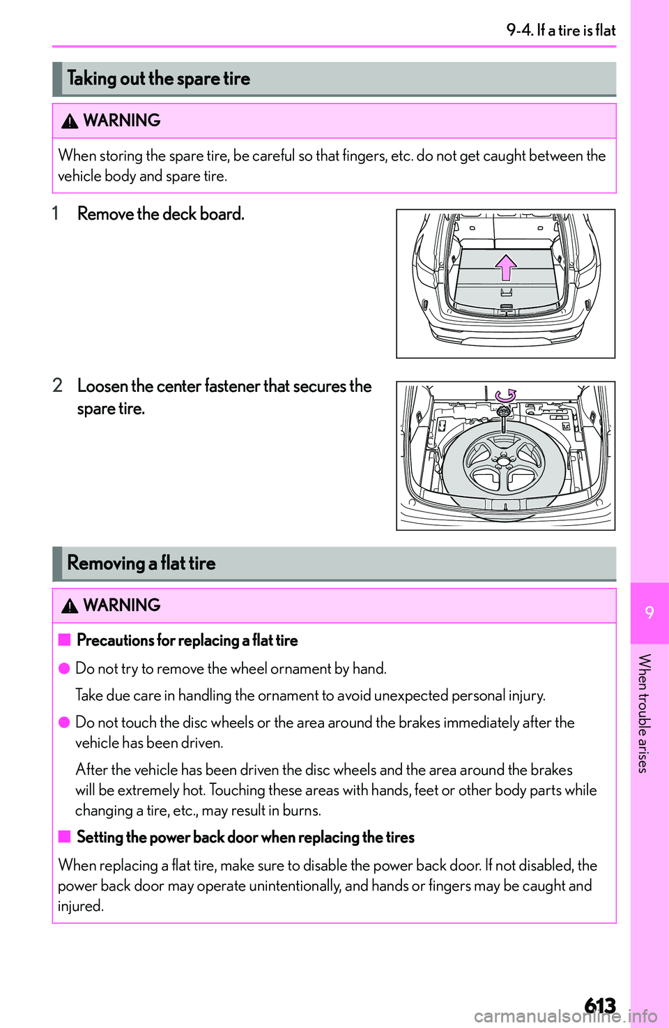 LEXUS NX250 350 2023  Owners Manual �T�a�k�i�n�g��o�u�t��t�h�e��s�p�a�r�e��t�i�r�e�W�A�R�N�I�N�G�W�h�e�n� �s�t�o�r�i�n�g� �t�h�e� �s�p�a�r�e� �t�i�r�e�,� �b�e� �c�a�r�e�f�u�l� �s�o� �t�h�a�t� �f�i�n�g�e�r�s�,� �e�t�c�.� �d�o� �n�o�t