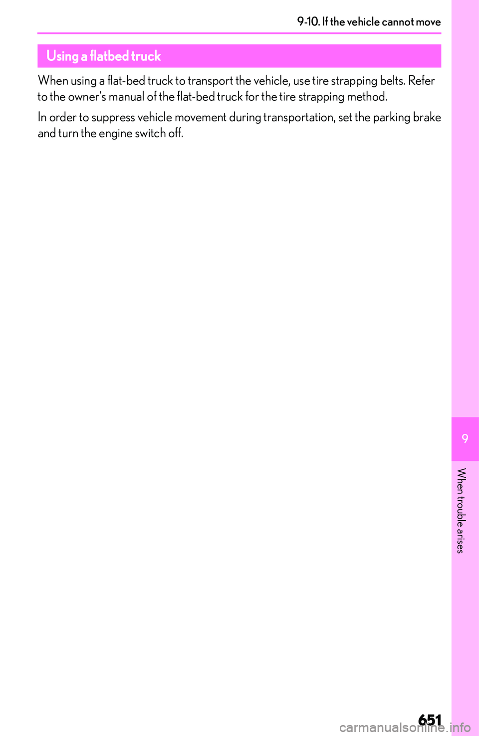 LEXUS NX250 350 2023  Owners Manual �U�s�i�n�g��a��f�l�a�t�b�e�d��t�r�u�c�k
�W�h�e�n� �u�s�i�n�g� �a� �f�l�a�t�-�b�e�d� �t�r�u�c�k� �t�o� �t�r�a�n�s�p�o�r�t� �t�h�e� �v�e�h�i�c�l�e�,� �u�s�e� �t�i�r�e� �s�t�r�a�p�p�i�n�g� �b�e�l�t�s�