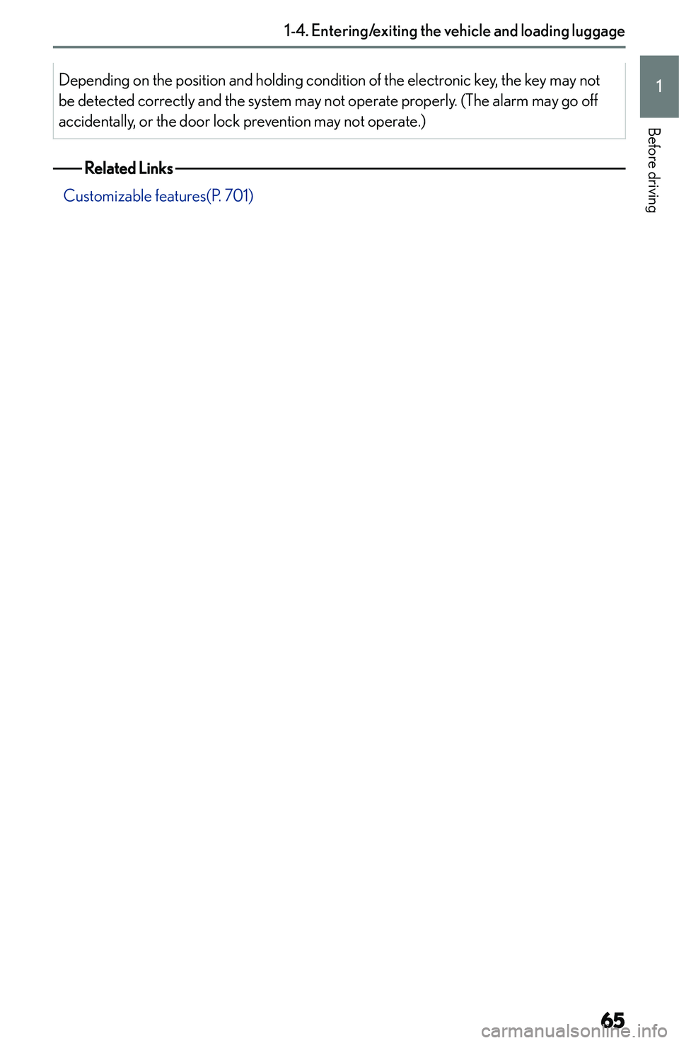 LEXUS NX250 350 2023  Owners Manual �D�e�p�e�n�d�i�n�g� �o�n� �t�h�e� �p�o�s�i�t�i�o�n� �a�n�d� �h�o�l�d�i�n�g� �c�o�n�d�i�t�i�o�n� �o�f� �t�h�e� �e�l�e�c�t�r�o�n�i�c� �k�e�y�,� �t�h�e� �k�e�y� �m�a�y� �n�o�t
�b�e� �d�e�t�e�c�t�e�d� �c�