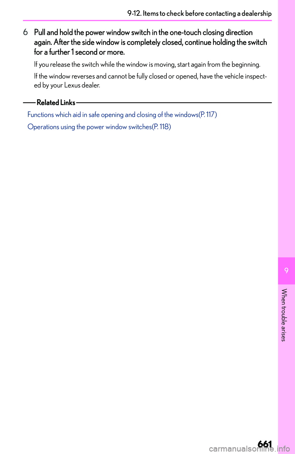 LEXUS NX250 350 2023  Owners Manual �6�P�u�l�l� �a�n�d� �h�o�l�d� �t�h�e� �p�o�w�e�r� �w�i�n�d�o�w� �s�w�i�t�c�h� �i�n� �t�h�e� �o�n�e�-�t�o�u�c�h� �c�l�o�s�i�n�g� �d�i�r�e�c�t�i�o�n
�a�g�a�i�n�.� �A�f�t�e�r� �t�h�e� �s�i�d�e� �w�i�n�d�