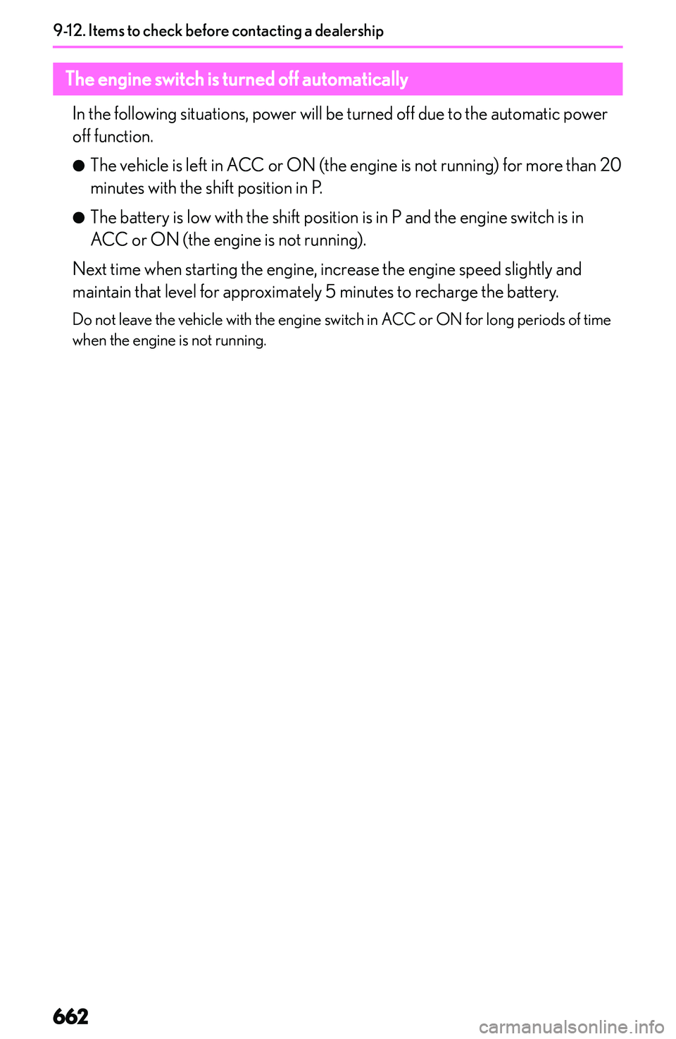 LEXUS NX250 350 2023  Owners Manual �T�h�e��e�n�g�i�n�e��s�w�i�t�c�h��i�s��t�u�r�n�e�d��o�f�f��a�u�t�o�m�a�t�i�c�a�l�l�y�I�n� �t�h�e� �f�o�l�l�o�w�i�n�g� �s�i�t�u�a�t�i�o�n�s�,� �p�o�w�e�r� �w�i�l�l� �b�e� �t�u�r�n�e�d� �o�f�f� �d