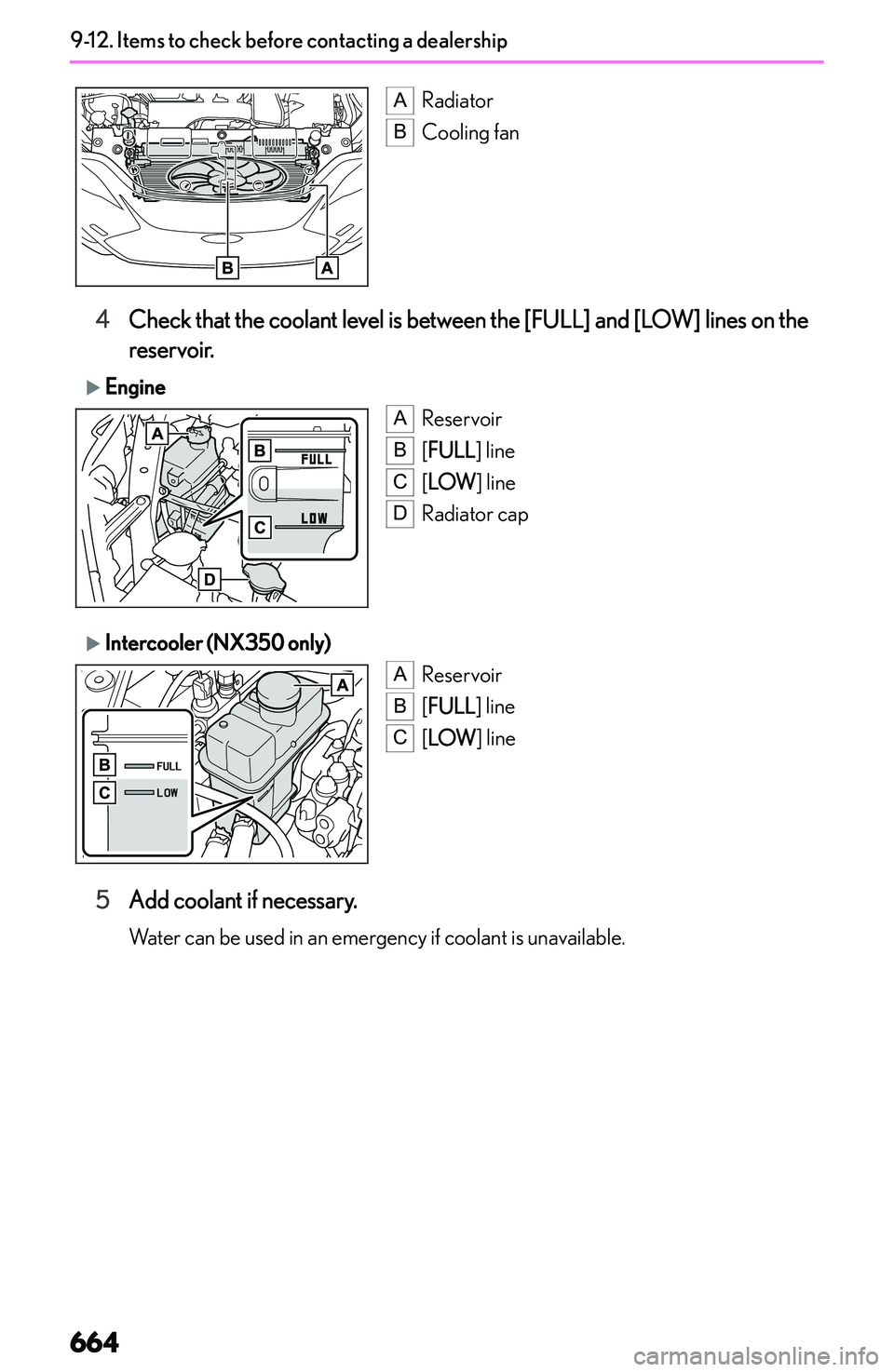 LEXUS NX250 350 2023  Owners Manual � �A�R�a�d�i�a�t�o�r�B
�C�o�o�l�i�n�g� �f�a�n
�4 �C�h�e�c�k� �t�h�a�t� �t�h�e� �c�o�o�l�a�n�t� �l�e�v�e�l� �i�s� �b�e�t�w�e�e�n� �t�h�e� �[�F�U�L�L�@� �a�n�d� �[�L�O�W�@� �l�i�n�e�s� �o�n� �t�h�e
�r�e