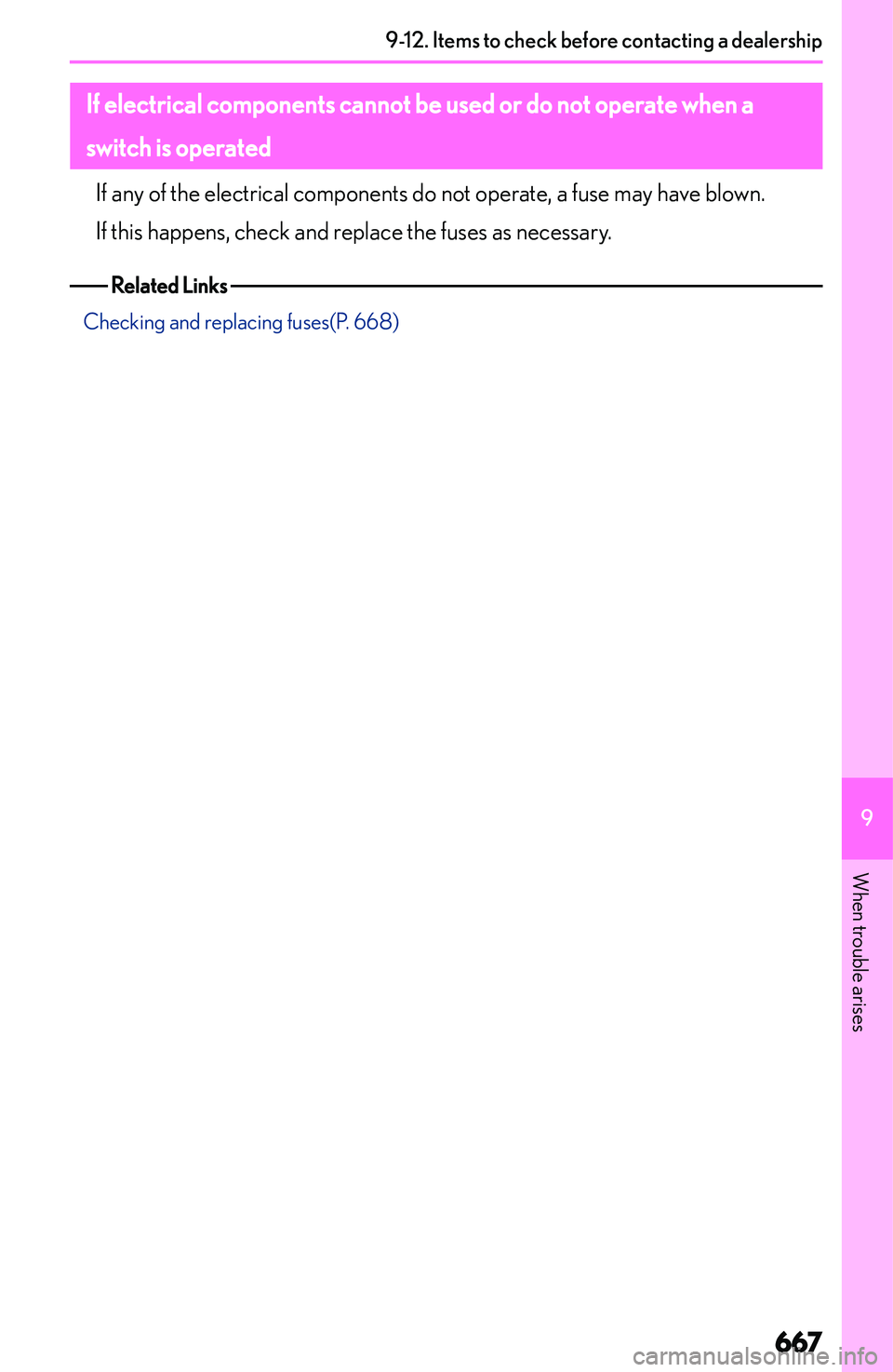 LEXUS NX250 350 2023  Owners Manual �I�f��e�l�e�c�t�r�i�c�a�l��c�o�m�p�o�n�e�n�t�s��c�a�n�n�o�t��b�e��u�s�e�d��o�r��d�o��n�o�t��o�p�e�r�a�t�e��w�h�e�n��a�s�w�i�t�c�h��i�s��o�p�e�r�a�t�e�d
�I�f� �a�n�y� �o�f� �t�h�e� �e�l�e�