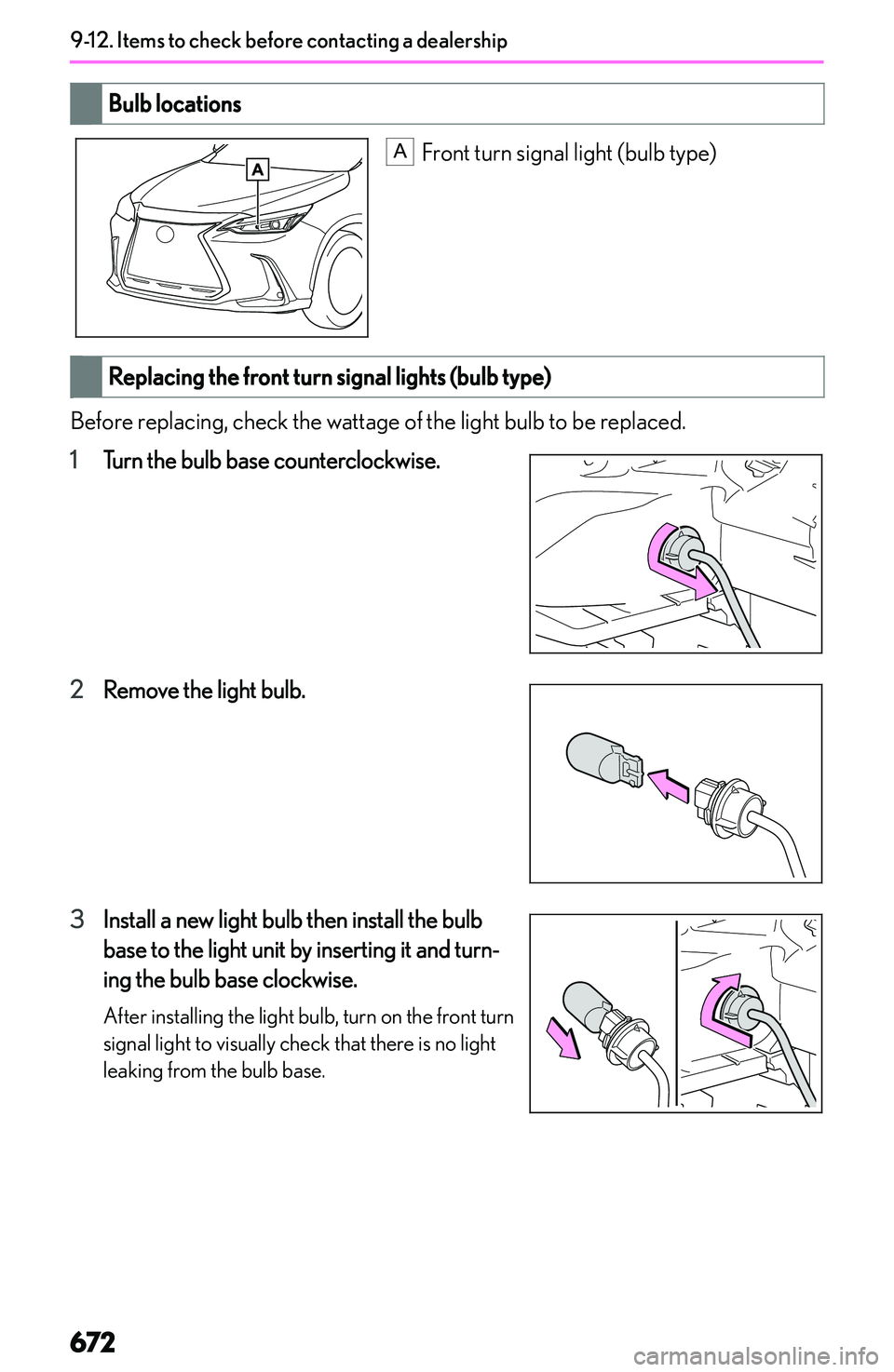 LEXUS NX250 350 2023  Owners Manual �B�u�l�b��l�o�c�a�t�i�o�n�s� 
�A
�F�r�o�n�t� �t�u�r�n� �s�i�g�n�a�l� �l�i�g�h�t� �(�b�u�l�b� �t�y�p�e�)
�R�e�p�l�a�c�i�n�g��t�h�e��f�r�o�n�t��t�u�r�n��s�i�g�n�a�l��l�i�g�h�t�s��(�b�u�l�b��t�y�