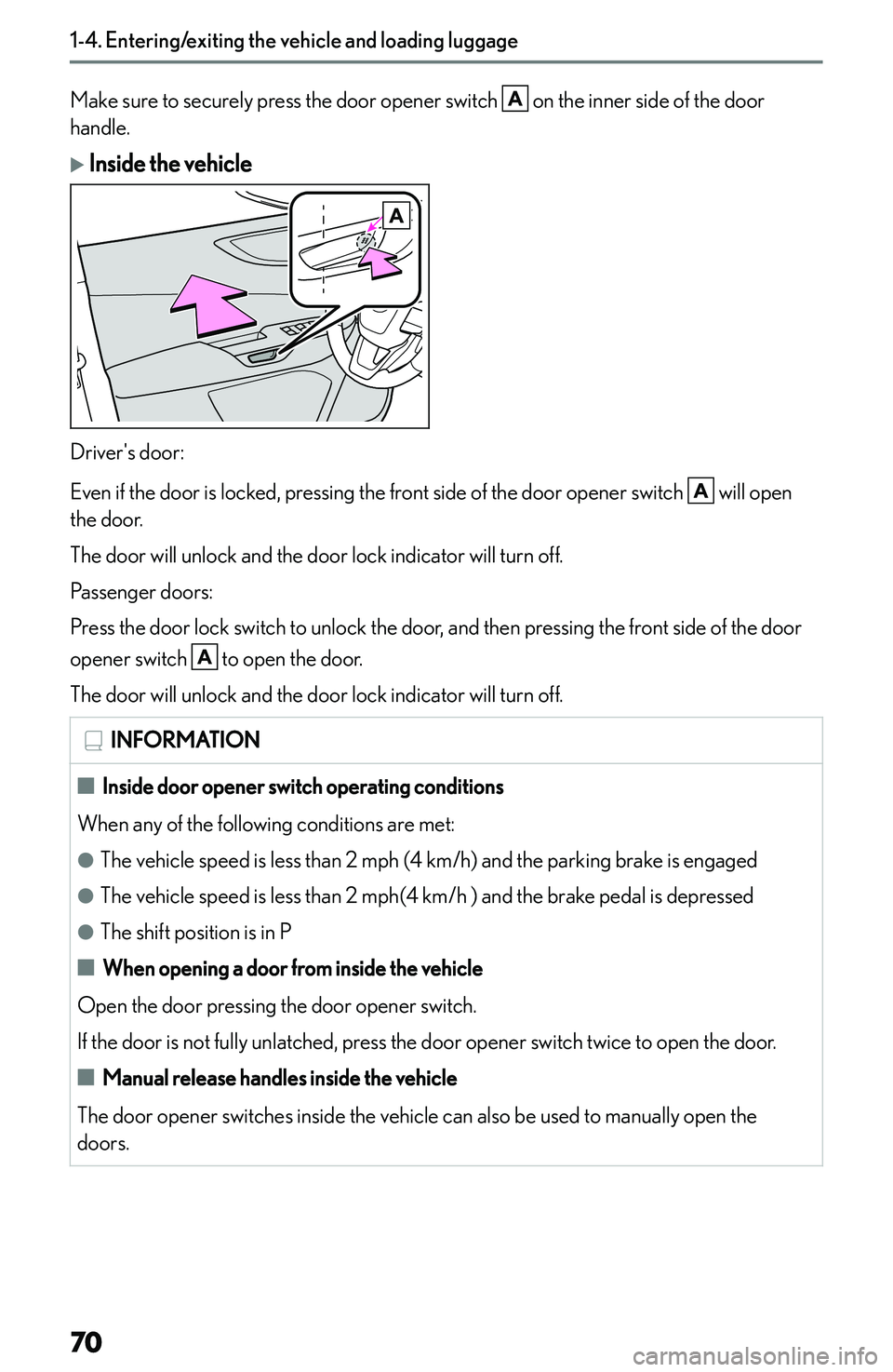LEXUS NX250 350 2023  Owners Manual �M�a�k�e� �s�u�r�e� �t�o� �s�e�c�u�r�e�l�y� �p�r�e�s�s� �t�h�e� �d�o�o�r� �o�p�e�n�e�r� �s�w�i�t�c�h� � �o�n� �t�h�e� �i�n�n�e�r� �s�i�d�e� �o�f� �t�h�e� �d�o�o�r
�h�a�n�d�l�e�.
�