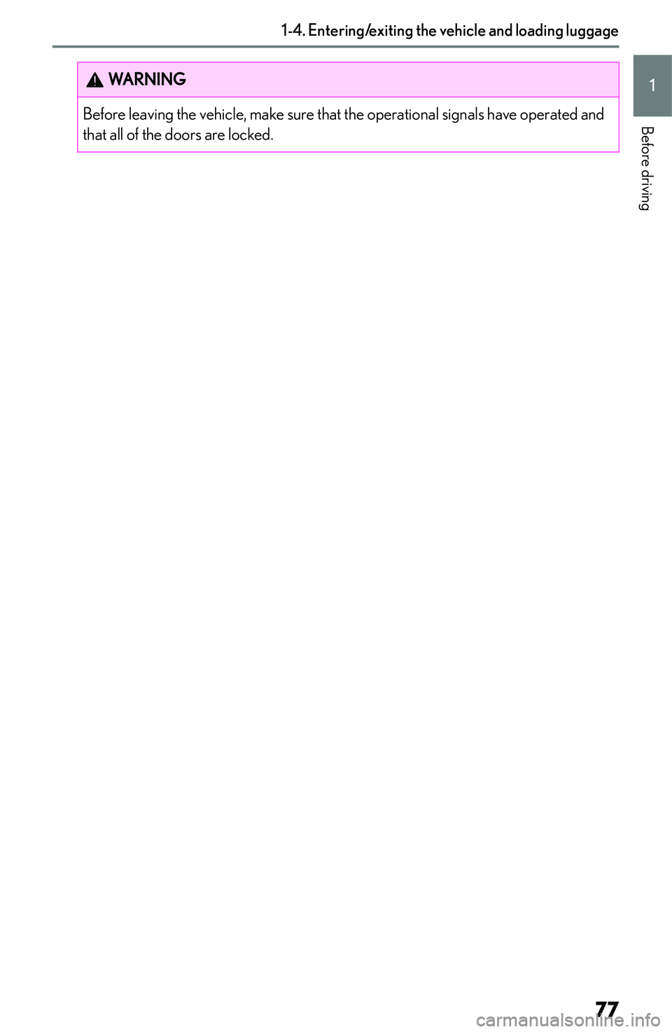 LEXUS NX250 350 2023  Owners Manual �W�A�R�N�I�N�G�B�e�f�o�r�e� �l�e�a�v�i�n�g� �t�h�e� �v�e�h�i�c�l�e�,� �m�a�k�e� �s�u�r�e� �t�h�a�t� �t�h�e� �o�p�e�r�a�t�i�o�n�a�l� �s�i�g�n�a�l�s� �h�a�v�e� �o�p�e�r�a�t�e�d� �a�n�d�t�h�a�t� �a�l�l� 