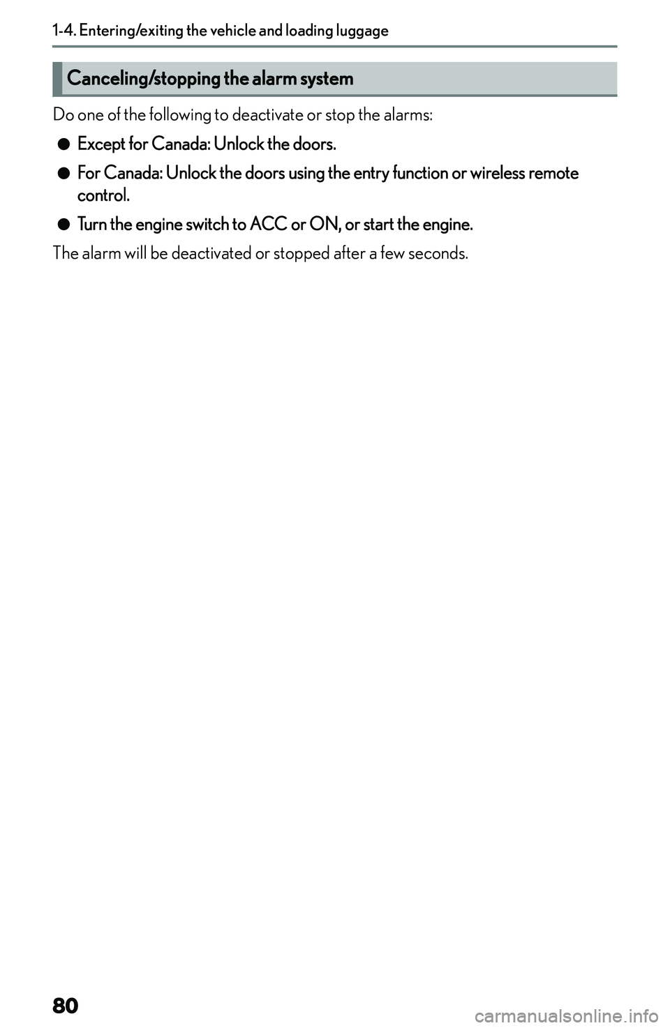 LEXUS NX250 350 2023  Owners Manual �C�a�n�c�e�l�i�n�g�/�s�t�o�p�p�i�n�g��t�h�e��a�l�a�r�m��s�y�s�t�e�m
�D�o� �o�n�e� �o�f� �t�h�e� �f�o�l�l�o�w�i�n�g� �t�o� �d�e�a�c�t�i�v�a�t�e� �o�r� �s�t�o�p� �t�h�e� �a�l�a�r�m�s�: