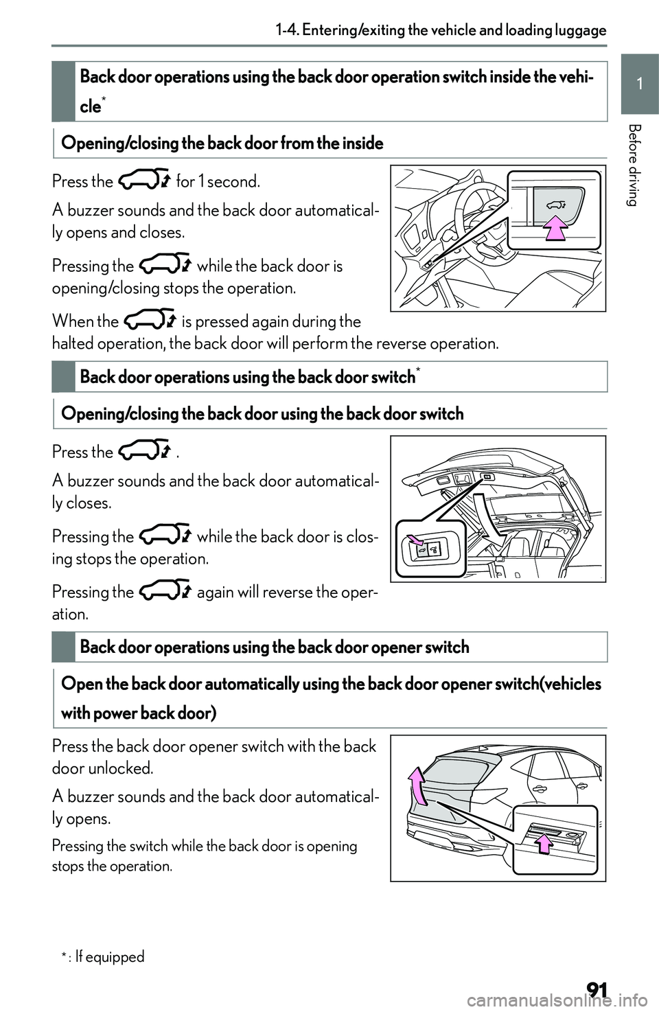 LEXUS NX250 350 2023  Owners Manual �B�a�c�k��d�o�o�r��o�p�e�r�a�t�i�o�n�s��u�s�i�n�g��t�h�e��b�a�c�k��d�o�o�r��o�p�e�r�a�t�i�o�n��s�w�i�t�c�h��i�n�s�i�d�e��t�h�e��v�e�h�i�-
�c�l�e �*
�O�p�e�n�i�n�g�/�c�l�o�s�i�n�g��t�h�e��