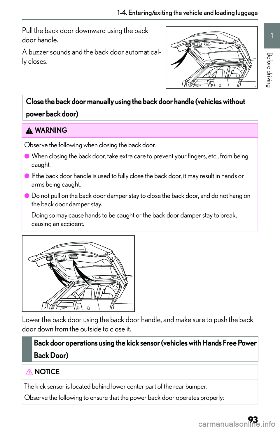 LEXUS NX250 350 2023  Owners Manual �P�u�l�l� �t�h�e� �b�a�c�k� �d�o�o�r� �d�o�w�n�w�a�r�d� �u�s�i�n�g� �t�h�e� �b�a�c�k
�d�o�o�r� �h�a�n�d�l�e�.
�A� �b�u�z�z�e�r� �s�o�u�n�d�s� �a�n�d� �t�h�e� �b�a�c�k� �d�o�o�r� �a�u�t�o�m�a�t�i�c�a�l