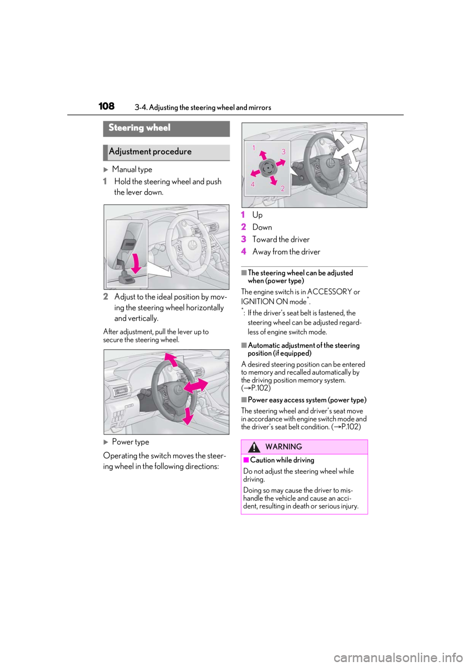 LEXUS RC300 2021  Owners Manual 1083-4. Adjusting the steering wheel and mirrors
3-4.Adjusting the steering wheel and mirrors
Manual type
1 Hold the steering wheel and push 
the lever down.
2 Adjust to the ideal position by mov-
