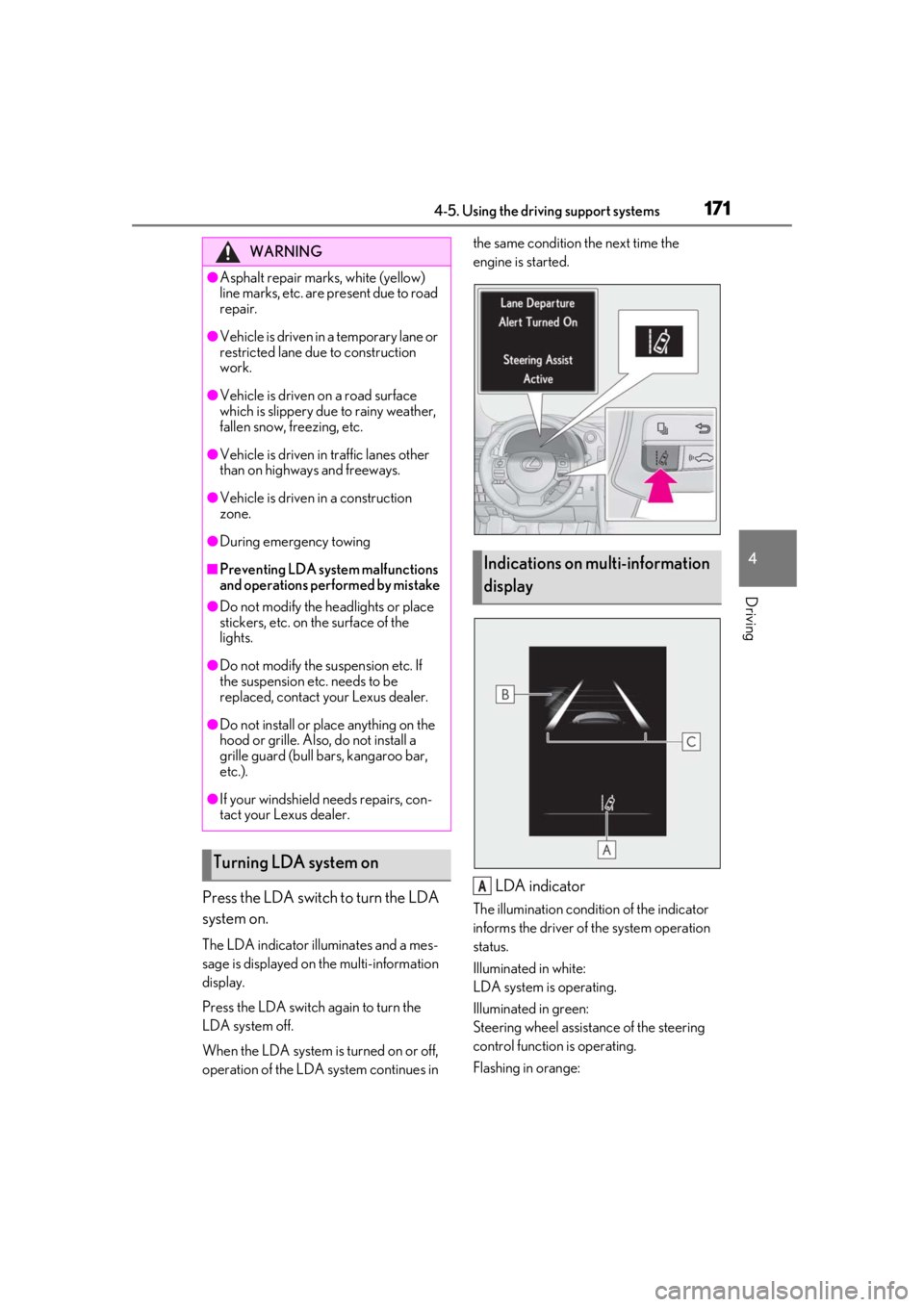 LEXUS RC300 2021  Owners Manual 1714-5. Using the driving support systems
4
Driving
Press the LDA switch to turn the LDA 
system on.
The LDA indicator illuminates and a mes-
sage is displayed on the multi-information 
display.
Press