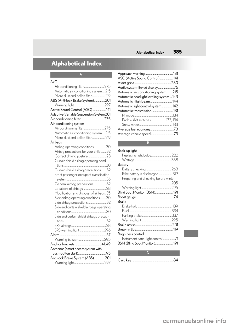 LEXUS RC300 2021  Owners Manual 385Alphabetical Index
Alphabetical Index
A
A/CAir conditioning filter ............................... 275
Automatic air conditioning system .....215
Micro dust and pollen filter..................... 2