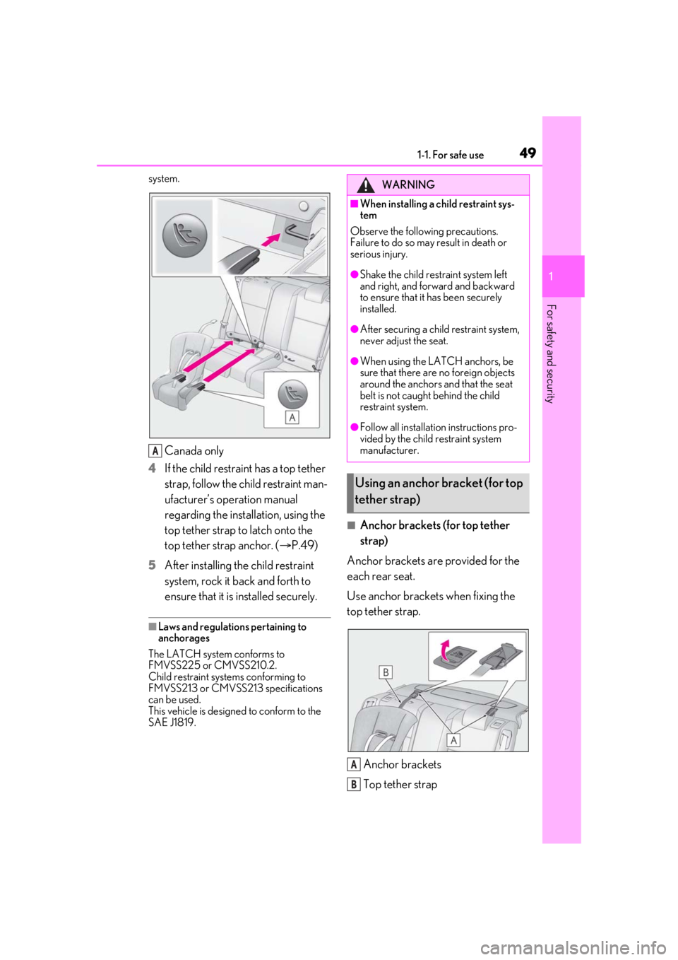 LEXUS RC300 2021  Owners Manual 491-1. For safe use
1
For safety and security
system.
Canada only
4 If the child restraint has a top tether 
strap, follow the child restraint man-
ufacturer’s operation manual 
regarding the instal