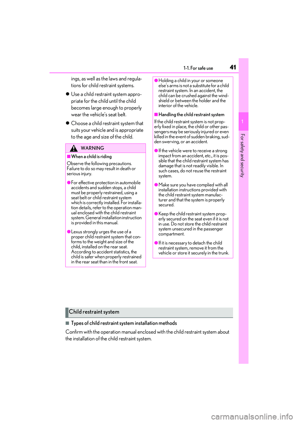 LEXUS RC300 2022  Owners Manual 411-1. For safe use
RC350/RC300 Owners Manual
1
For safety and security
ings, as well as the laws and regula-
tions for child restraint systems.
 Use a child restraint system appro-
priate for the