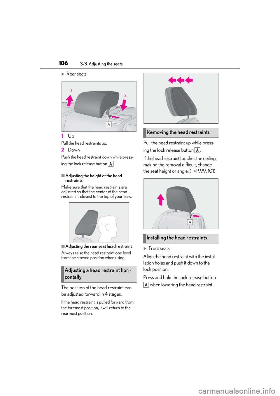 LEXUS RC350 2021  Owners Manual 1063-3. Adjusting the seats
Rear seats
1 Up
Pull the head restraints up.
2Down
Push the head restraint down while press-
ing the lock release button  .
■Adjusting the height of the head 
restrain
