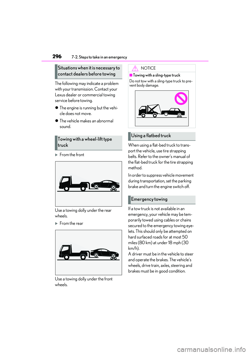 LEXUS RCF 2022 Owners Manual 2967-2. Steps to take in an emergency
RC F Owners Manual
The following may indicate a problem
with your transmission. Contact your
Lexus dealer or commercial towing
service before towing.
The e LEXUS RCF 2022 Owners Manual 2967-2. Steps to take in an emergency
RC F Owners Manual
The following may indicate a problem
with your transmission. Contact your
Lexus dealer or commercial towing
service before towing.
The e