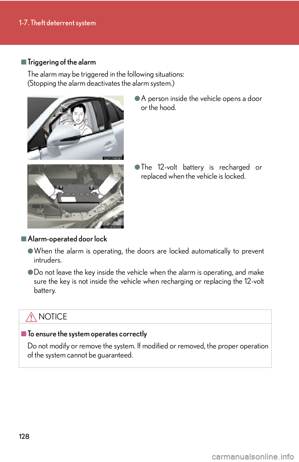 LEXUS RX450h 2015  Owners Manual 1281-7. Theft deterrent system
■
Tr i g g e r i n g  o f  t h e  a l a r m
The alarm may be triggered in the following situations:
(Stopping the alarm deactivates the alarm system.)
■
Alarm-operat