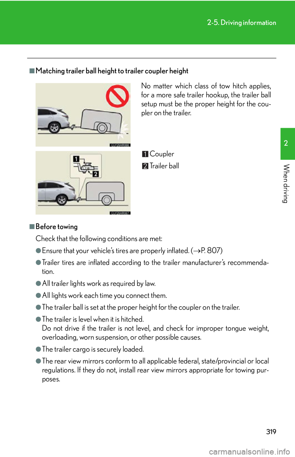 LEXUS RX450h 2015 Owners Manual 3192-5. Driving information
2
When driving ■
Matching trailer ball height to trailer coupler height
■
Before towing
Check that the following conditions are met: ●
Ensure that your vehicle’s ti LEXUS RX450h 2015 Owners Manual 3192-5. Driving information
2
When driving ■
Matching trailer ball height to trailer coupler height
■
Before towing
Check that the following conditions are met: ●
Ensure that your vehicle’s ti
