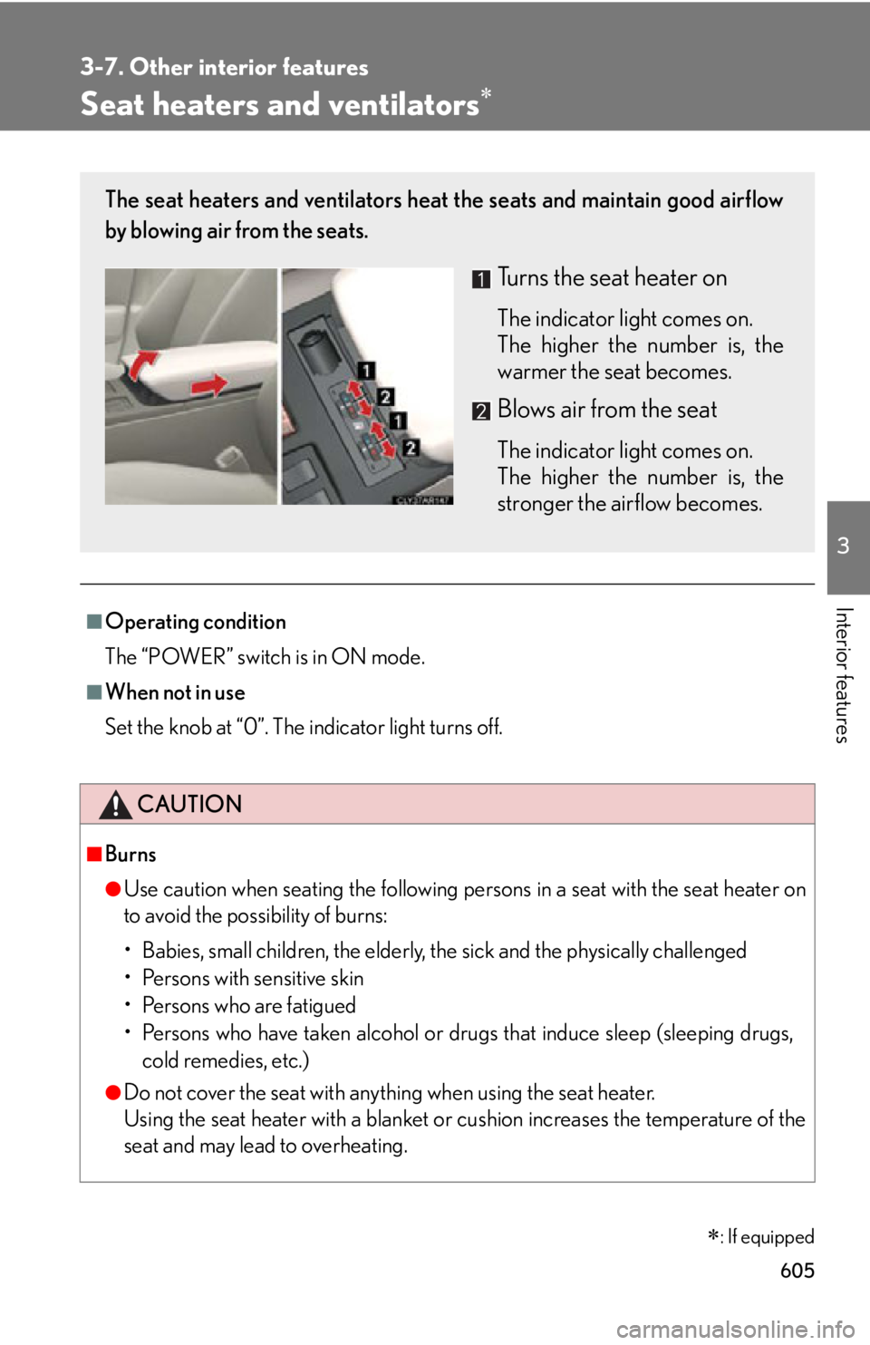 LEXUS RX450h 2015 Owners Manual 6053-7. Other interior features
3
Interior features Seat heaters and ventilators
■
Operating condition
The “POWER” switch is in ON mode.■
When not in use
Set the knob at “0”. The indic LEXUS RX450h 2015 Owners Manual 6053-7. Other interior features
3
Interior features Seat heaters and ventilators
■
Operating condition
The “POWER” switch is in ON mode.■
When not in use
Set the knob at “0”. The indic