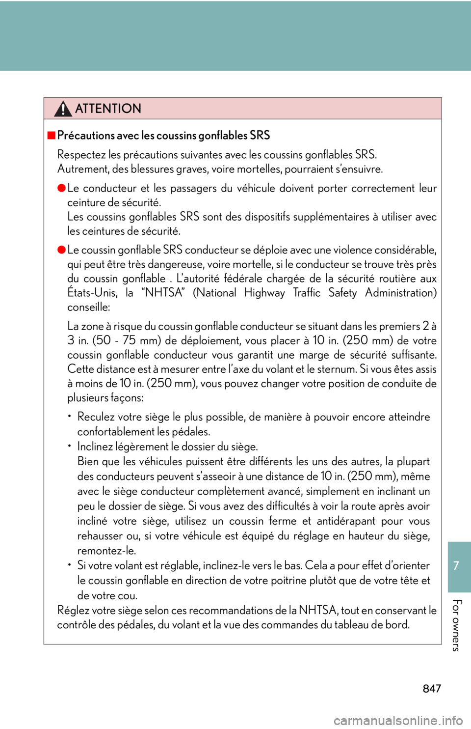 LEXUS RX450h 2015  Owners Manual 8477
For owners ATTENTION■
Précautions avec les coussins gonflables SRS
Respectez les précautions suivantes avec les coussins gonflables SRS. 
Autrement, des blessures graves, voire mortelles, pou