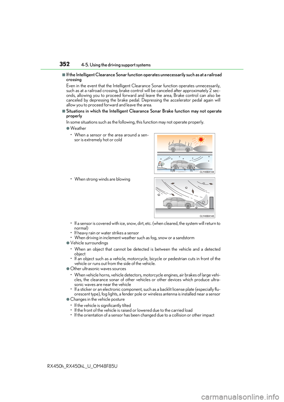 LEXUS RX450h 2018 Owners Manual 352 4-5. Using the driving support systems
RX450h_RX450hL _U_OM48F85U■
If the Intelligent Clearance Sonar function operates unnecessarily such as at a railroad
crossing
Even in the event that the In LEXUS RX450h 2018 Owners Manual 352 4-5. Using the driving support systems
RX450h_RX450hL _U_OM48F85U■
If the Intelligent Clearance Sonar function operates unnecessarily such as at a railroad
crossing
Even in the event that the In