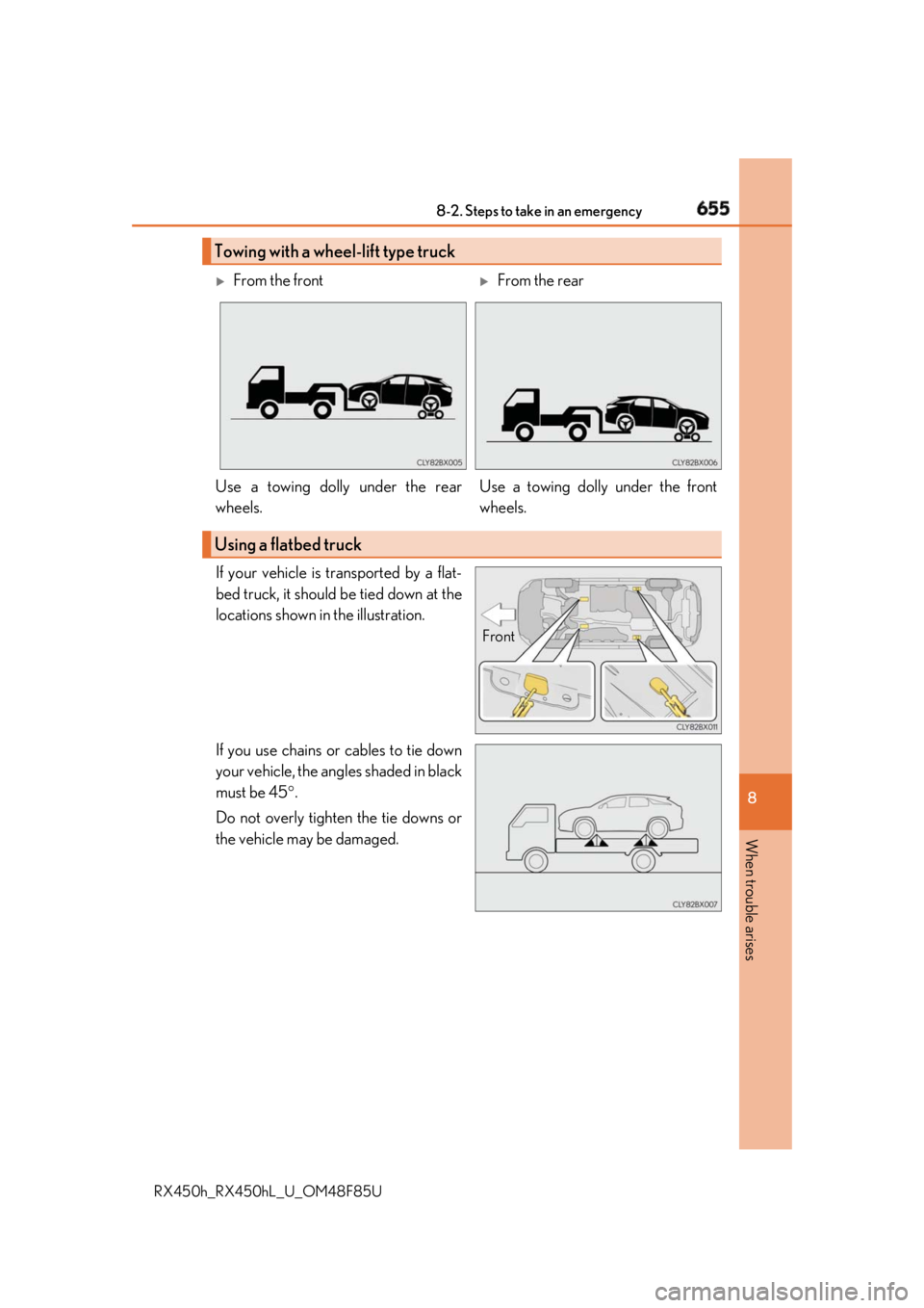 LEXUS RX450h 2018  Owners Manual 6558-2. Steps to take in an emergency
8
When trouble arises
RX450h_RX450hL _U_OM48F85UIf your vehicle is transported by a flat-
bed truck, it should be tied down at the
locations shown in the illustra