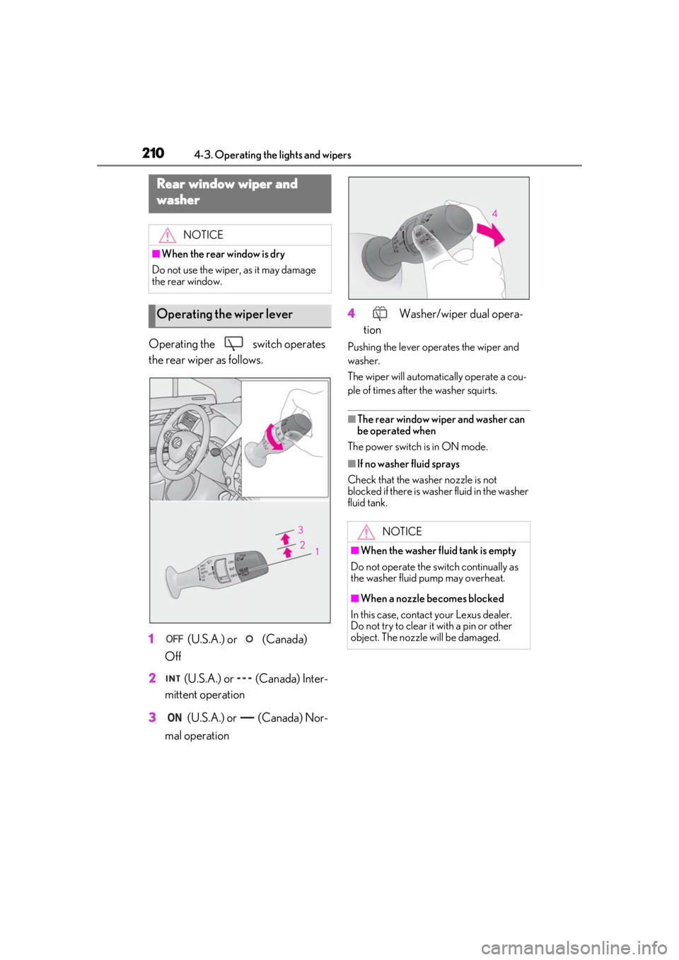 LEXUS RX450h 2021 Owners Manual 2104-3. Operating the lights and wipers
Operating the switch operates
the rear wiper as follows.
1 (U.S.A.) or (Canada)
Off
2 (U.S.A.) or (Canada) Inter-
mittent operation
3 (U.S.A.) or (Ca LEXUS RX450h 2021 Owners Manual 2104-3. Operating the lights and wipers
Operating the switch operates
the rear wiper as follows.
1 (U.S.A.) or (Canada)
Off
2 (U.S.A.) or (Canada) Inter-
mittent operation
3 (U.S.A.) or (Ca