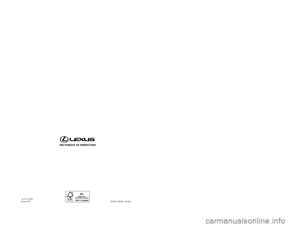 LEXUS RX350 2012  Owners Manual 20 1 4
RX   350Warranty and Service S  Guide
Owner  a menities     |     Warranty  i nformation     |     Maintenance  r equirements13- t c S -07194  
Printed   7/ 1 3 00505–14WSG– r X 350  
13-TC