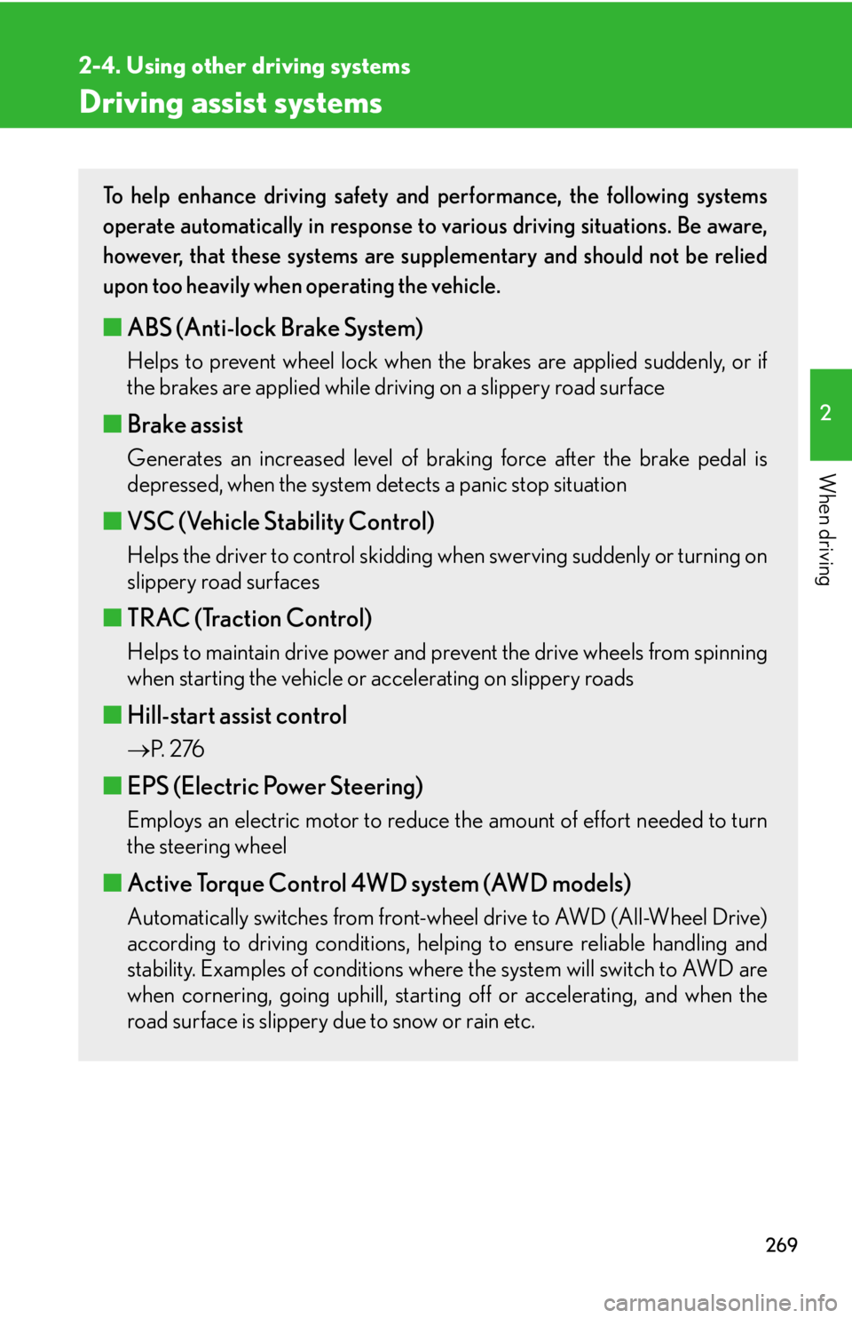 LEXUS RX350 2015 Owners Manual 2692-4. Using other driving systems
2
When driving Driving assist systems To help enhance driving safety and performance, the following systems
operate automatically in response to various driving sit LEXUS RX350 2015 Owners Manual 2692-4. Using other driving systems
2
When driving Driving assist systems To help enhance driving safety and performance, the following systems
operate automatically in response to various driving sit