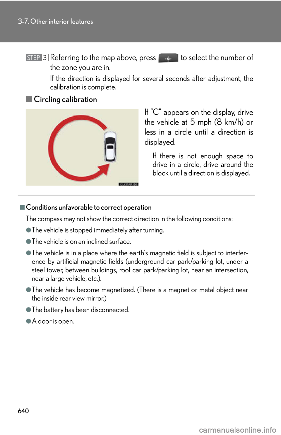 LEXUS RX350 2015 Owners Manual 6403-7. Other interior features
Referring to the map above, pr ess to select the number of
the zone you are in. If the direction is displayed for several seconds after adjustment, the
calibration is LEXUS RX350 2015 Owners Manual 6403-7. Other interior features
Referring to the map above, pr ess to select the number of
the zone you are in. If the direction is displayed for several seconds after adjustment, the
calibration is