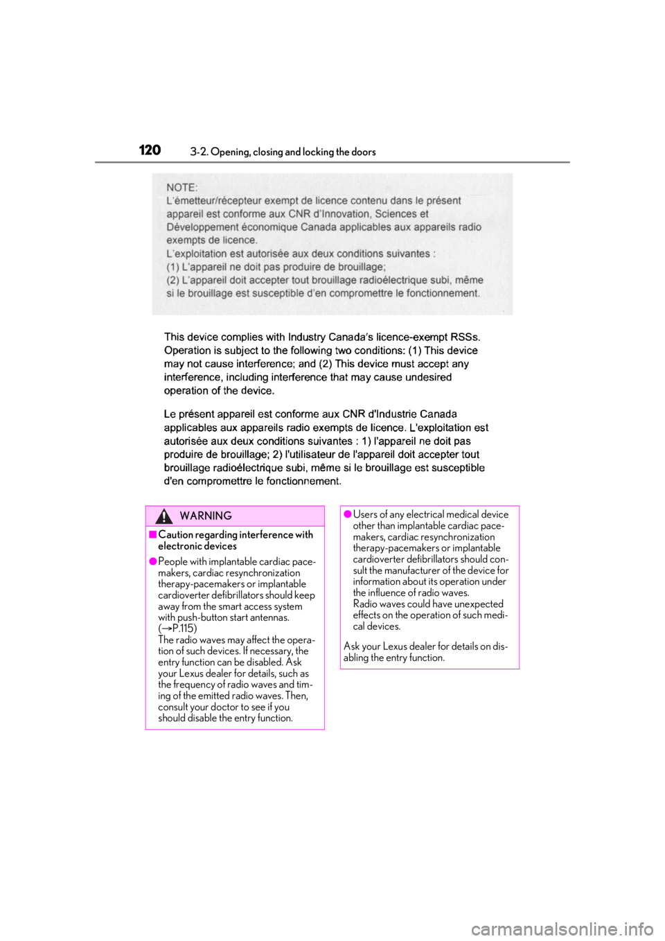 LEXUS RX350 2021  Owners Manual 1203-2. Opening, closing and locking the doors
WARNING
■Caution regarding interference with 
electronic devices
●People with implantable cardiac pace-
makers, cardiac resynchronization 
therapy-pa