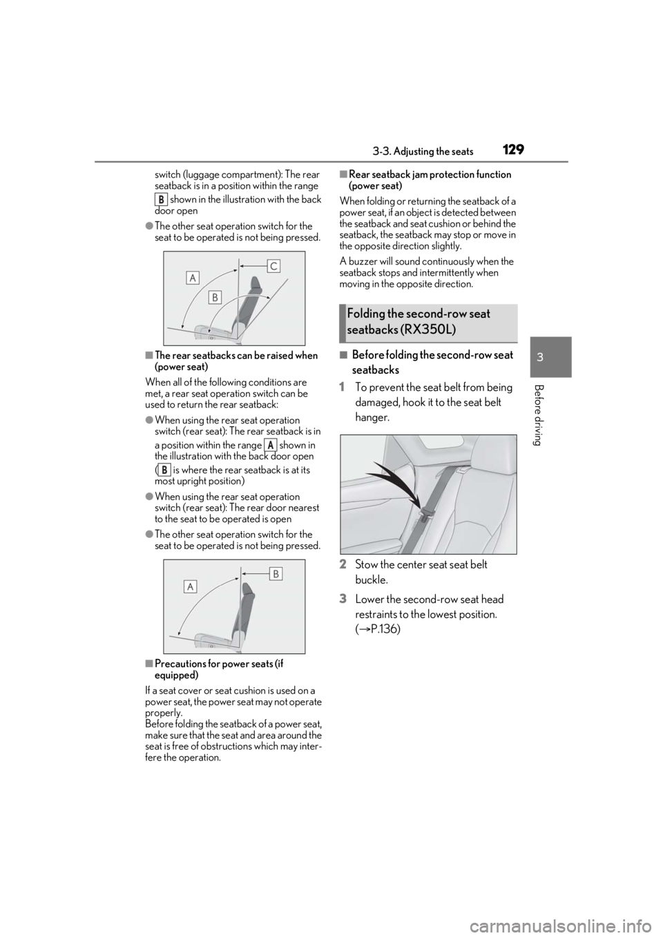 LEXUS RX350 2021  Owners Manual 1293-3. Adjusting the seats
3
Before driving
switch (luggage compartment): The rear 
seatback is in a position within the range  shown in the illustration with the back 
door open
●The other seat op