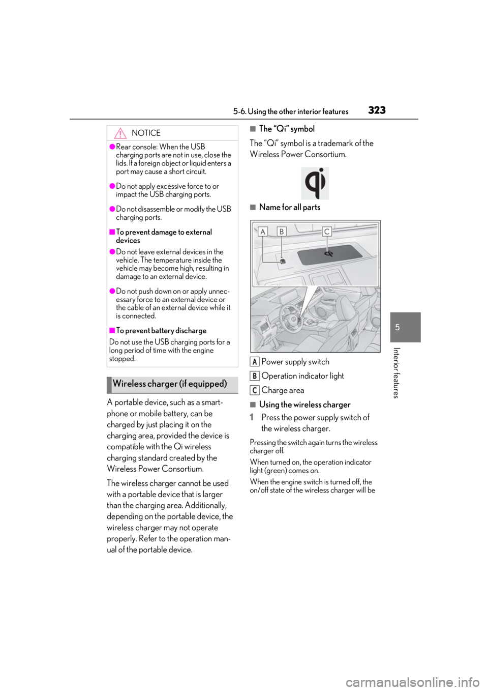 LEXUS RX350 2021  Owners Manual 3235-6. Using the other interior features
5
Interior features
A portable device, such as a smart-
phone or mobile battery, can be 
charged by just placing it on the 
charging area, provided the device