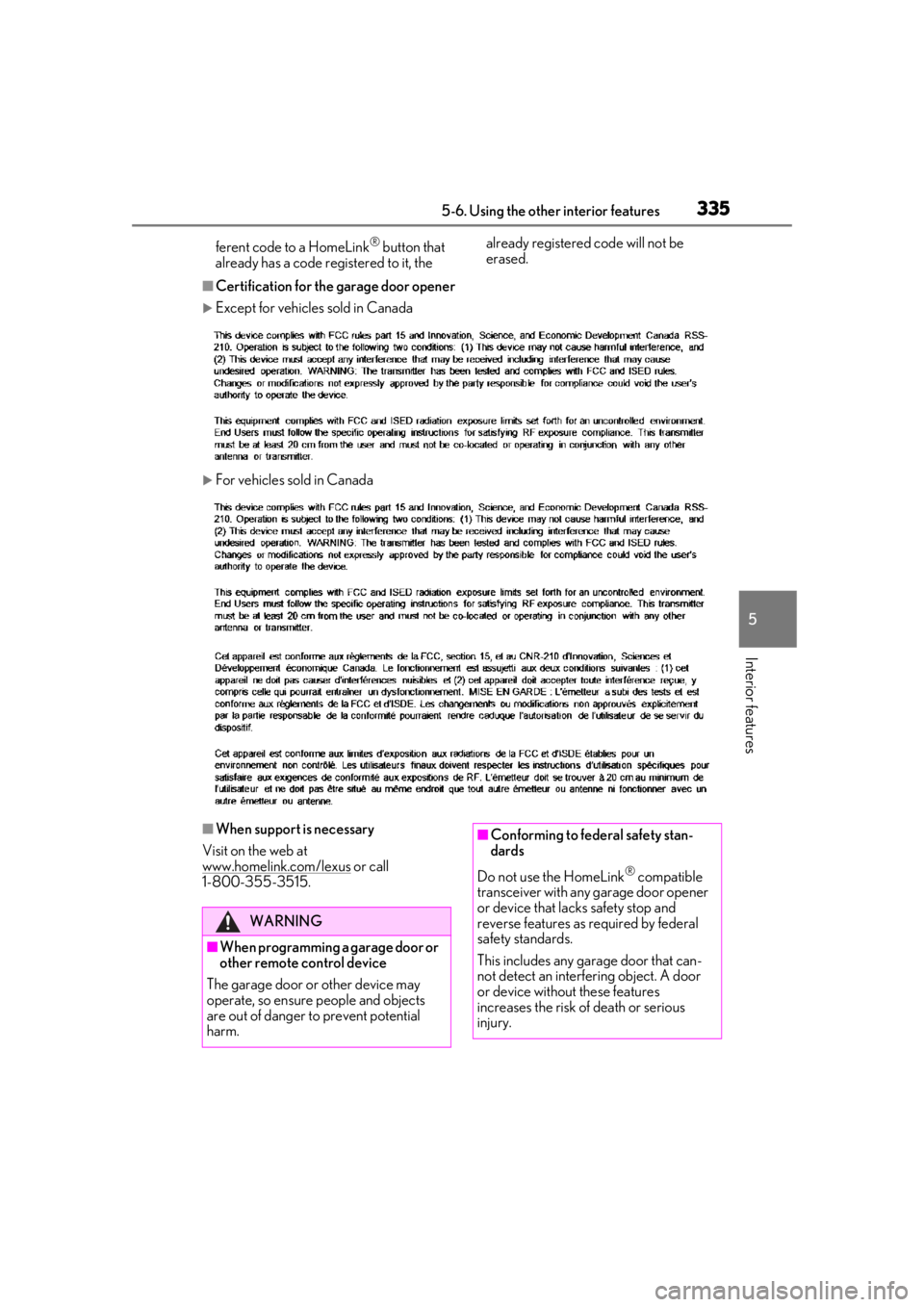 LEXUS RX350 2021  Owners Manual 3355-6. Using the other interior features
5
Interior features
ferent code to a HomeLink® button that 
already has a code registered to it, the  already registered code will not be 
erased.
■Certifi
