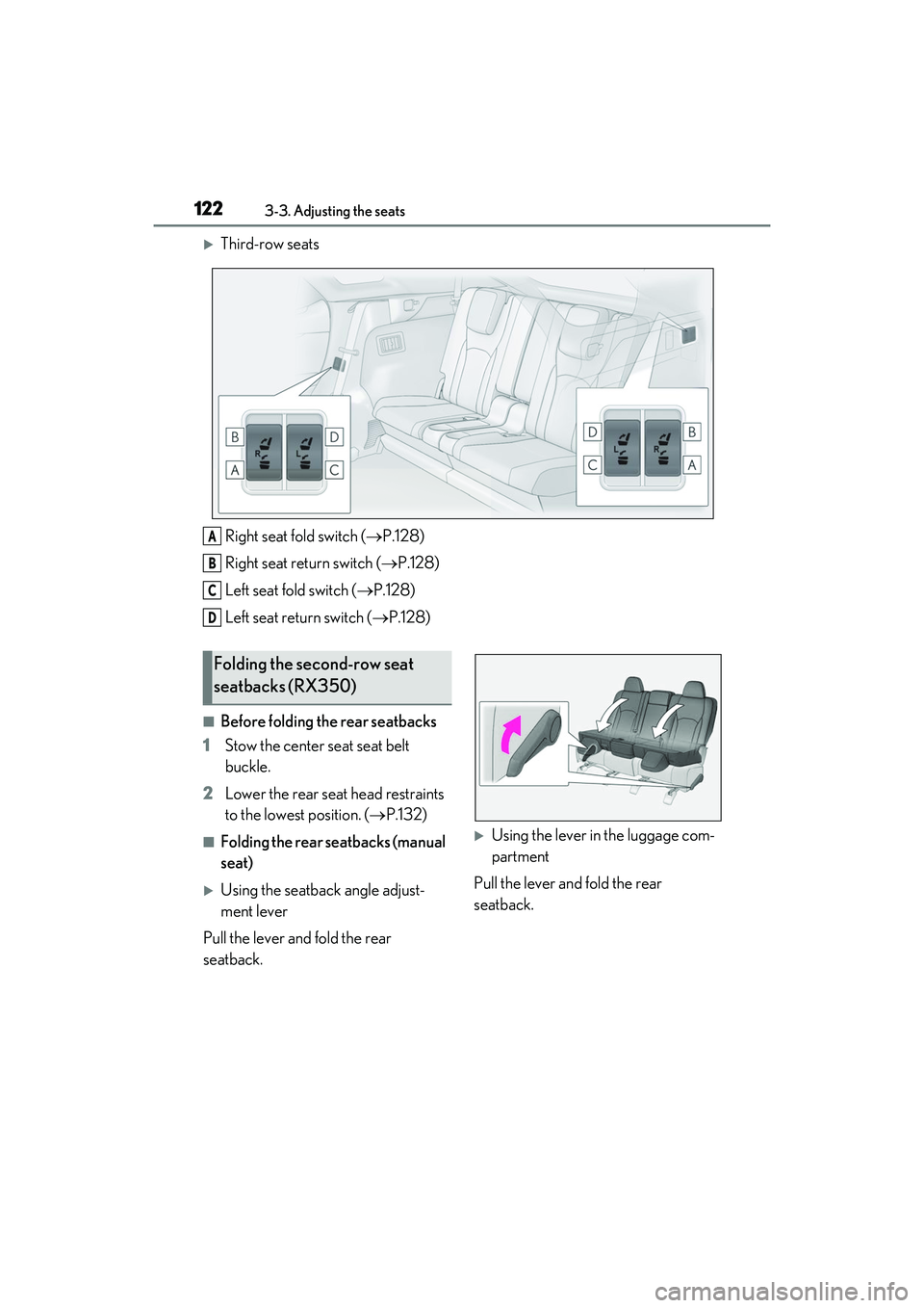 LEXUS RX350 2022  Owners Manual 1223-3. Adjusting the seats
Third-row seatsRight seat fold switch ( P.128)
Right seat return switch ( P.128)
Left seat fold switch ( P.128)
Left seat return switch ( P.128)
■Before fo