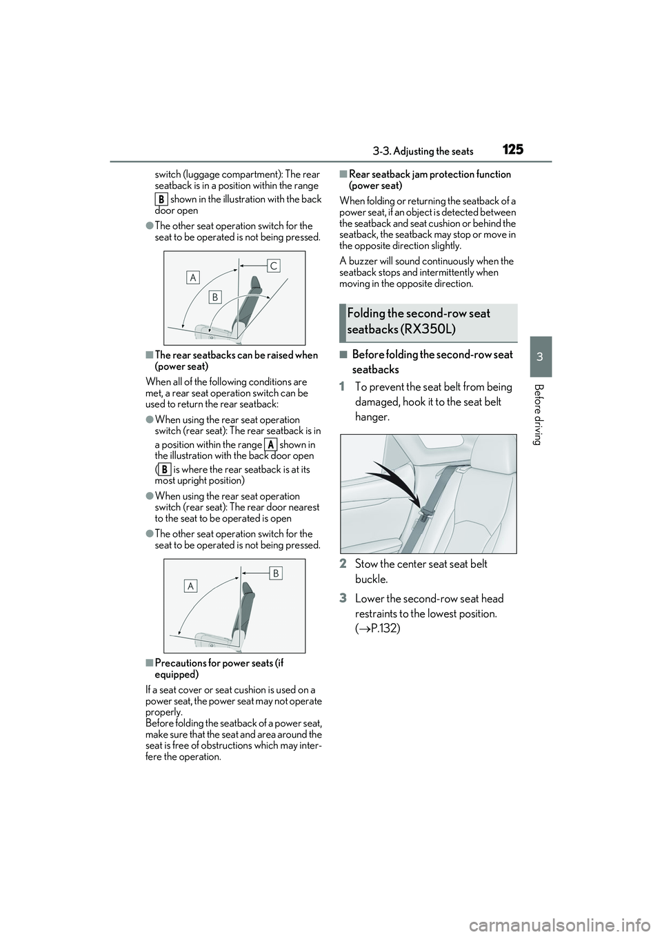 LEXUS RX350 2022  Owners Manual 1253-3. Adjusting the seats
3
Before driving
switch (luggage compartment): The rear 
seatback is in a position within the range  shown in the illustration with the back 
door open
●The other seat op