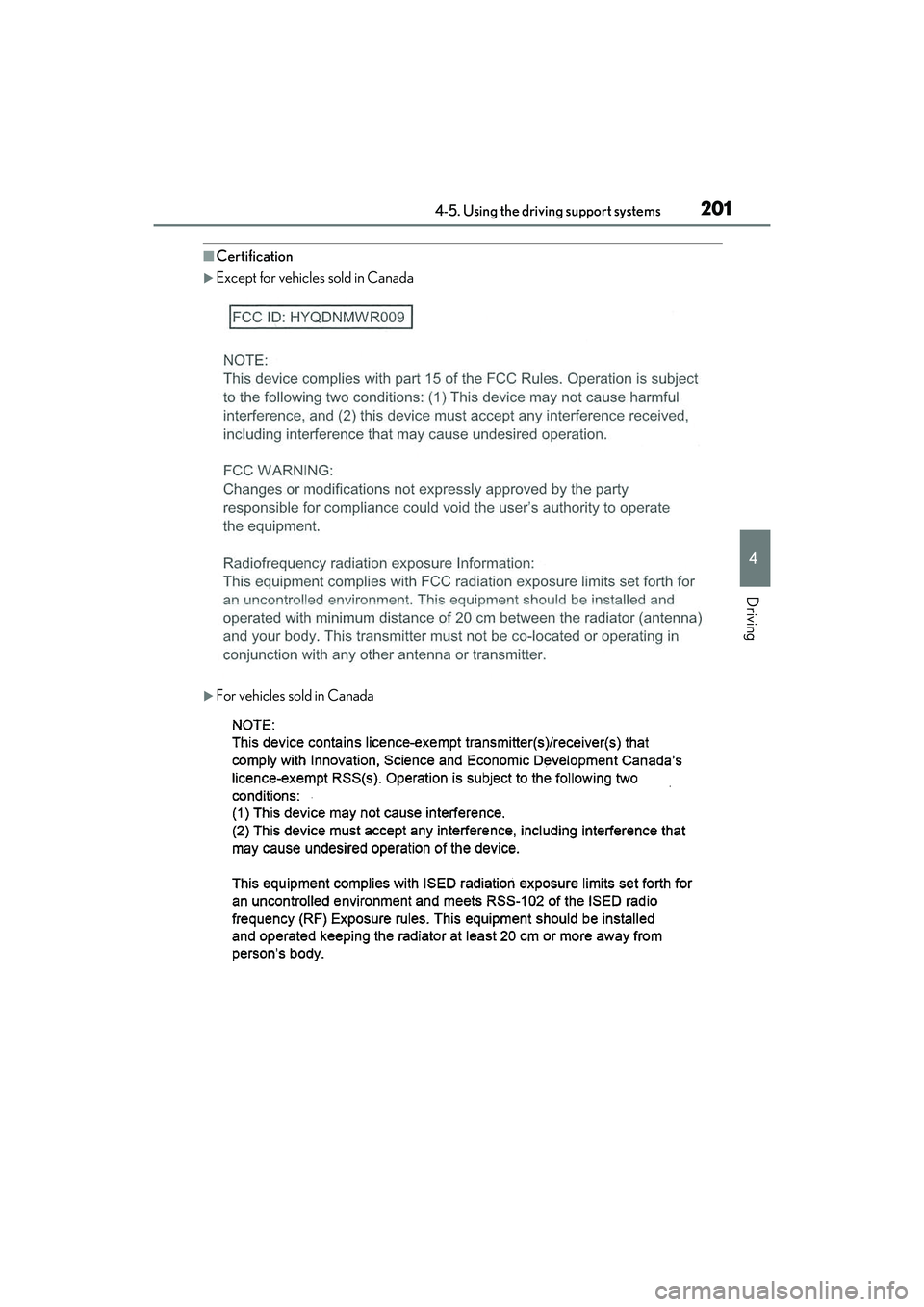 LEXUS RX350 2022  Owners Manual 2014-5. Using the driving support systems
4
Driving
■Certification
Except for vehicles sold in Canada
For vehicles sold in Canada 